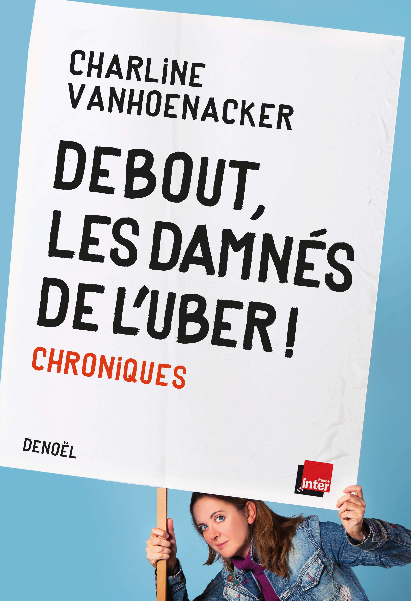 Debout, les damnés de l'Uber !: Chroniques 9782207159422