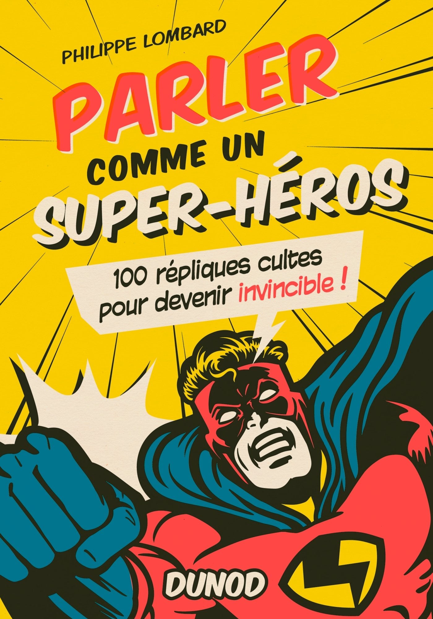 Parler comme un super-héros - 100 répliques cultes pour devenir invincible !: 100 répliques cultes pour devenir invincible ! 9782100777143