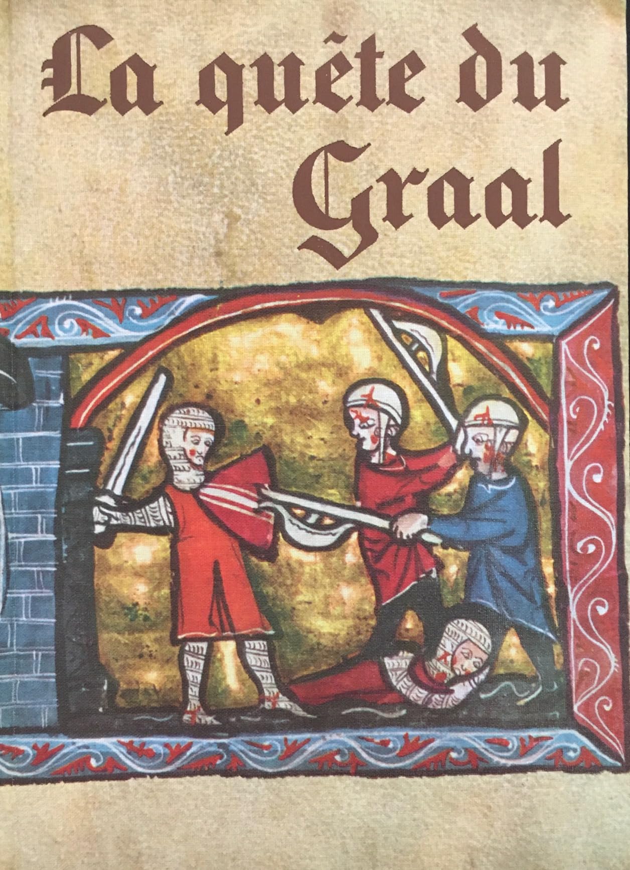 La quête du Saint Graal. Edition présentée et établie par Albert Béguin et par Yves Bonnefoy.