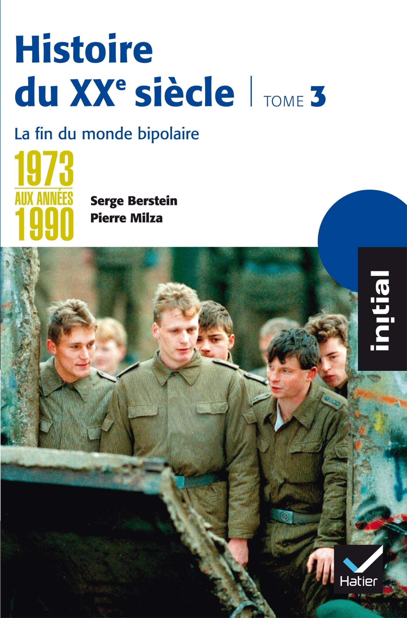 Histoire du XXe siècle: Tome 3 : De 1973 aux années 1990 : la fin du monde bipolaire 9782218947377
