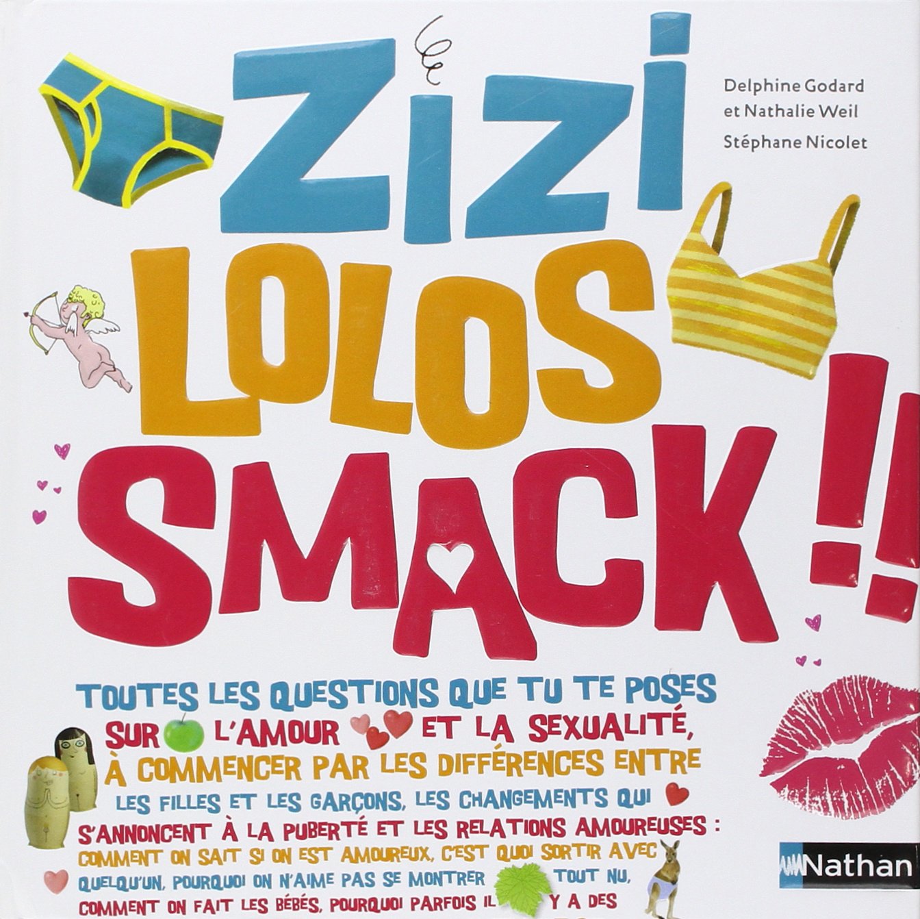 Zizi Lolos Smack !!: Tout ce qu'il faut savoir sur la puberté, l'amour et la sexualité 9782092547229