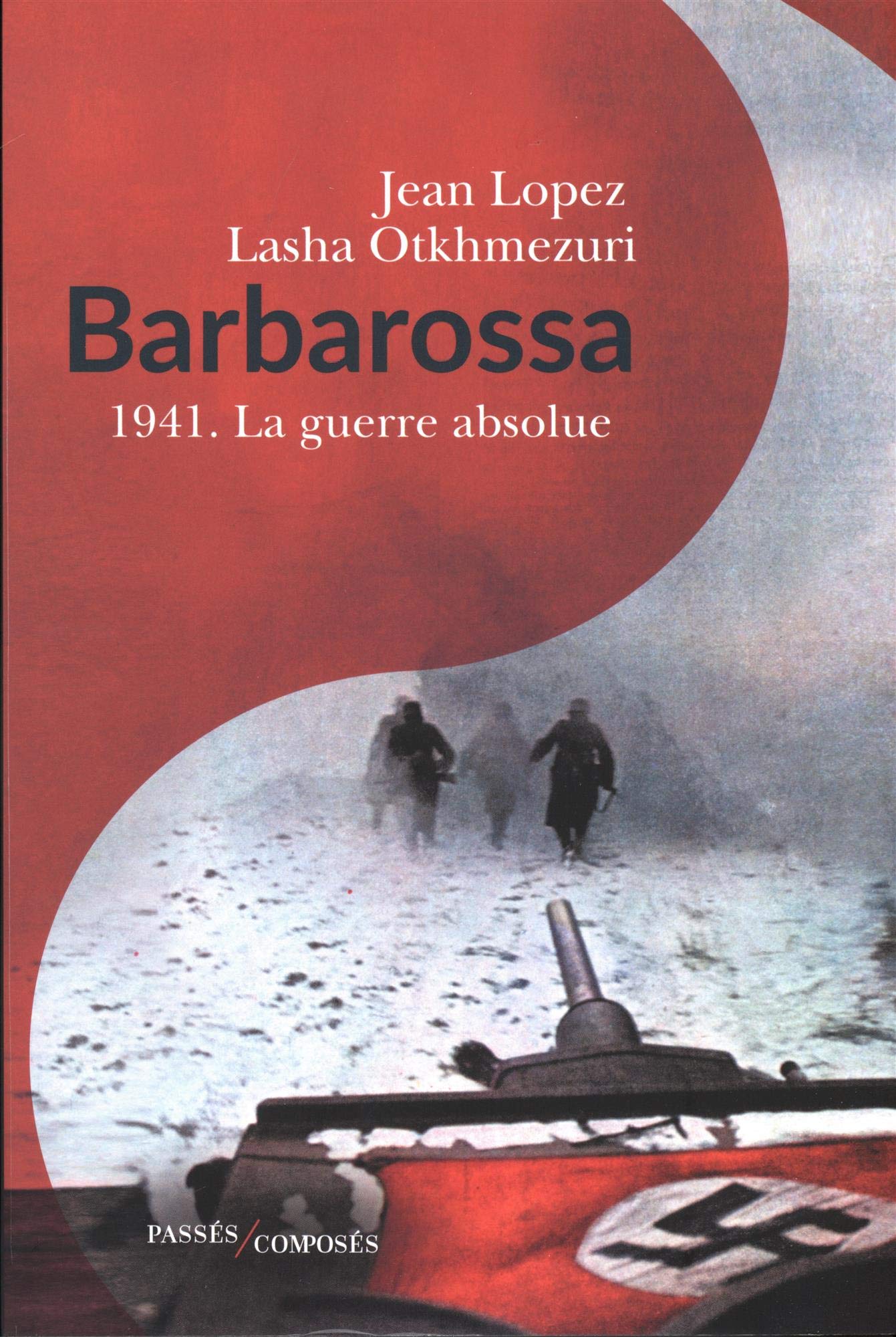 Barbarossa: 1941 - La guerre absolue 9782379331862