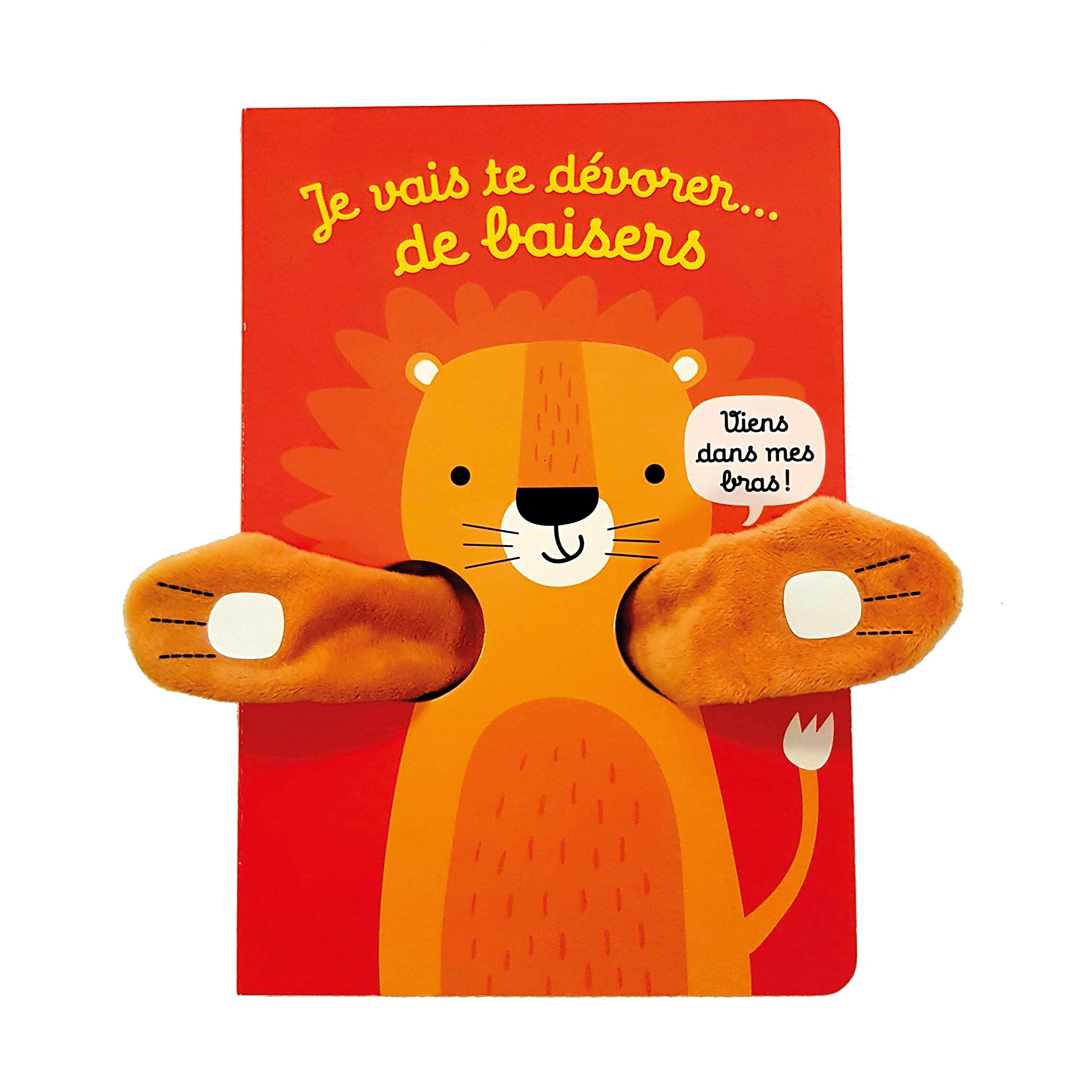 Viens dans mes bras ! - Je vais te dévorer... de baisers: Livre marionnette pour bébé - dès 3 mois 9782203180994