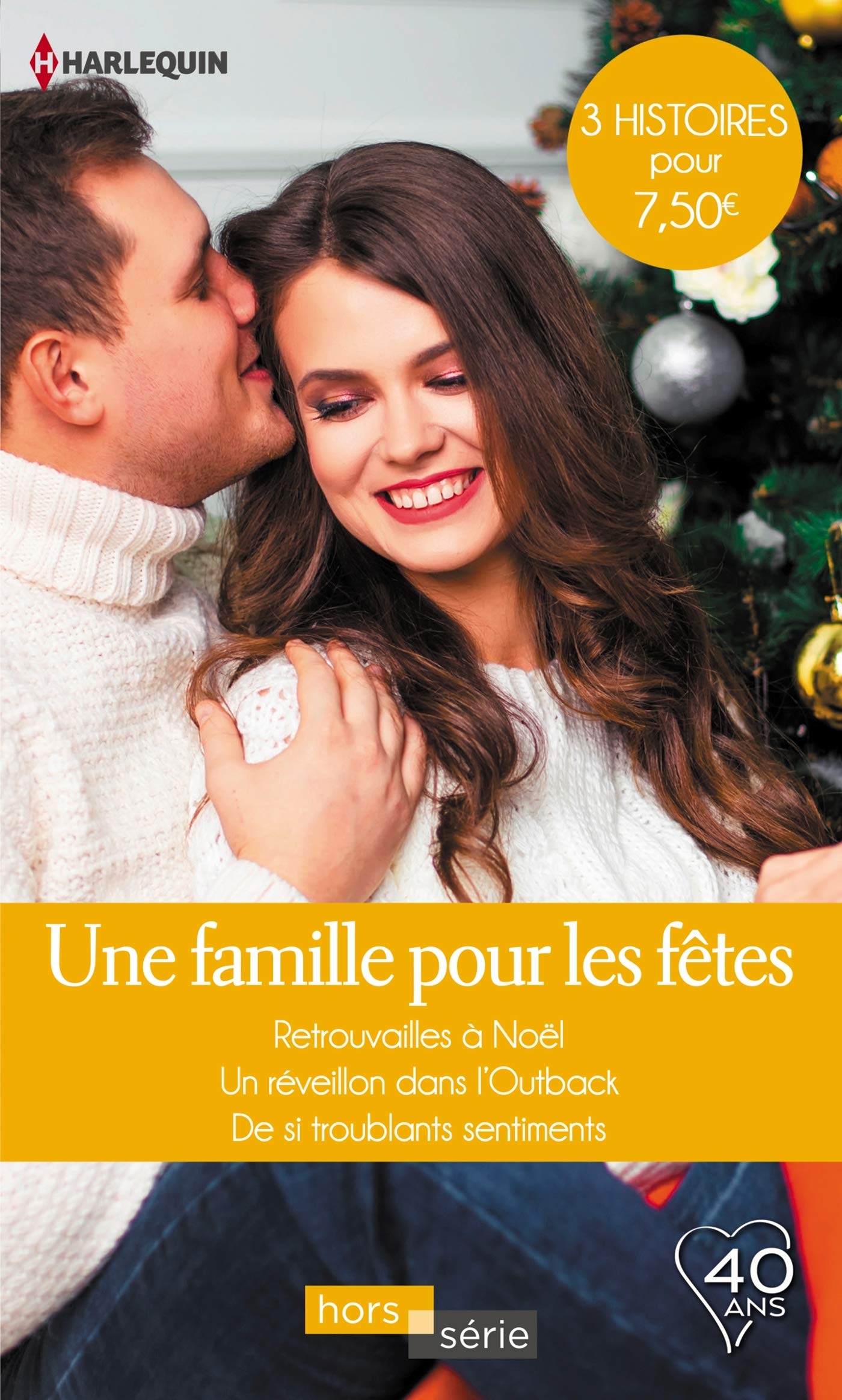 Une famille pour les fêtes: Retrouvailles à Noël - Un réveillon dans l'Outback - De si troublants sentiments 9782280385268