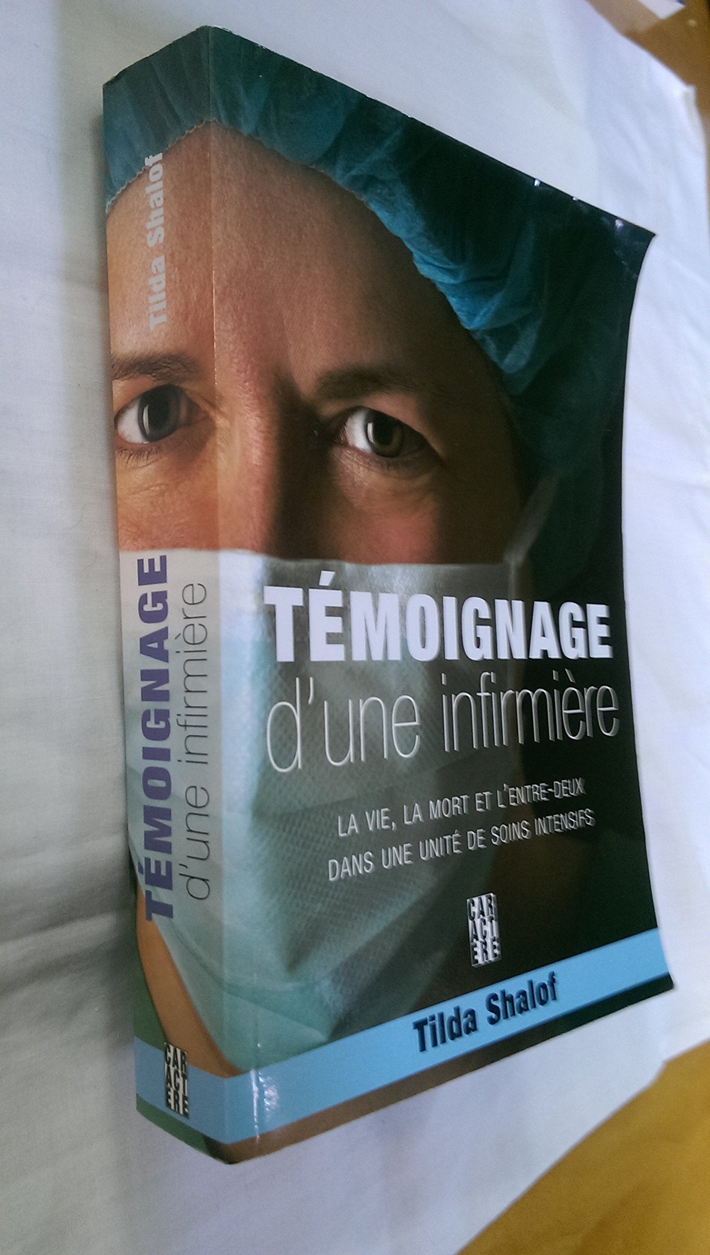 Témoignage d'une infirmière: La vie, la mort et l'entre-deux dans une unité de soins intensifs 9782923351186