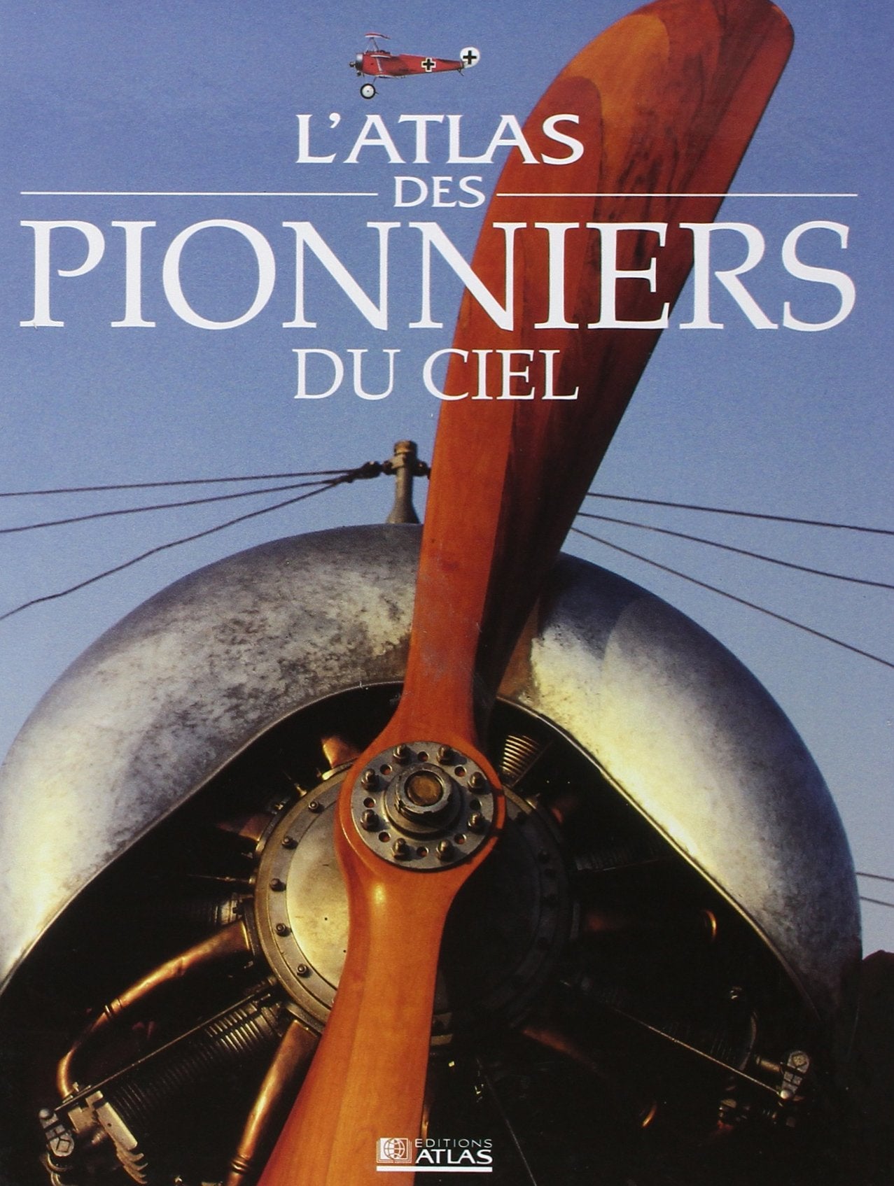 L'Atlas des pionniers du ciel 9782723433594