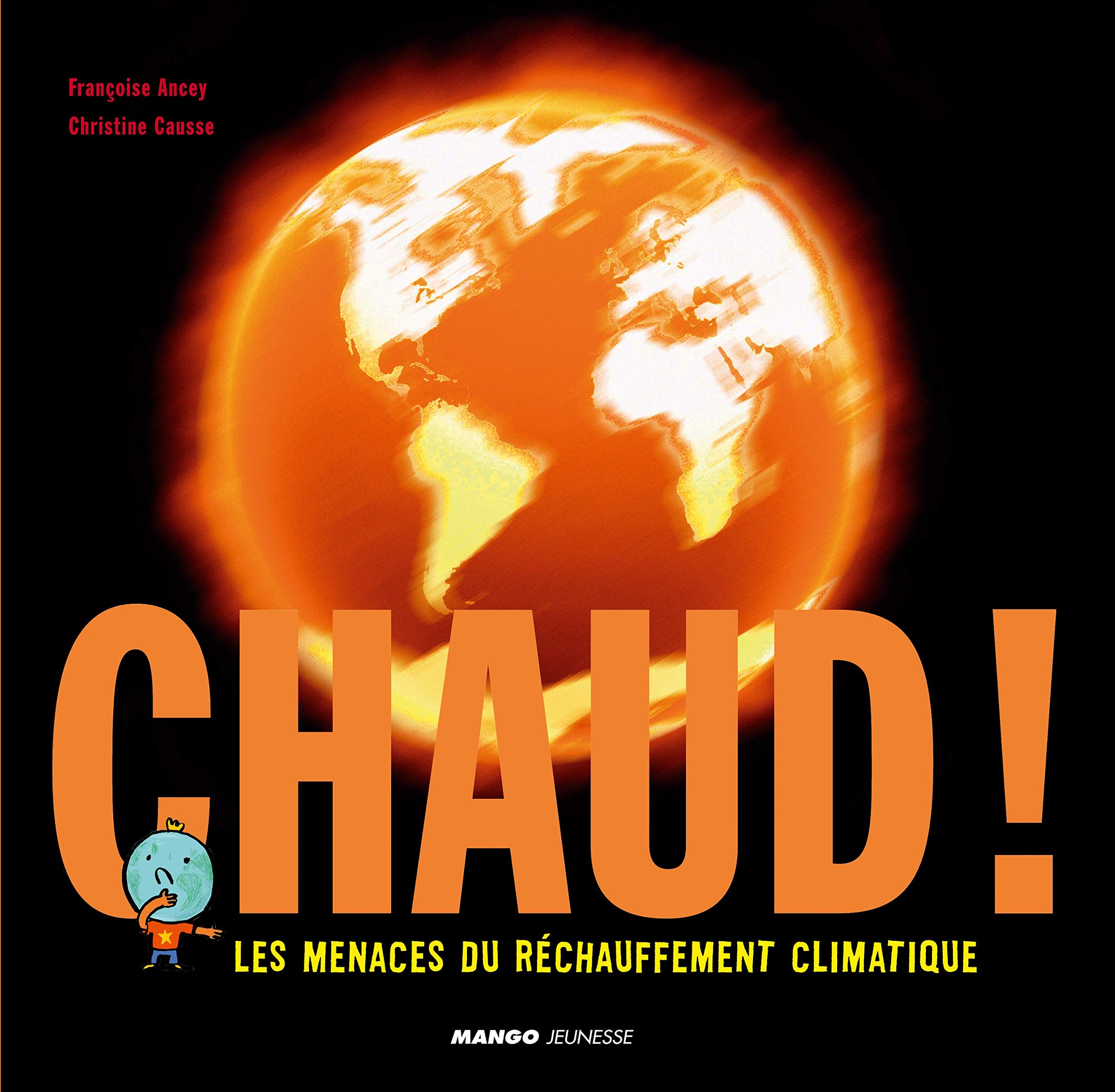 Chaud !: Les menaces du réchauffement climatique 9782740423493