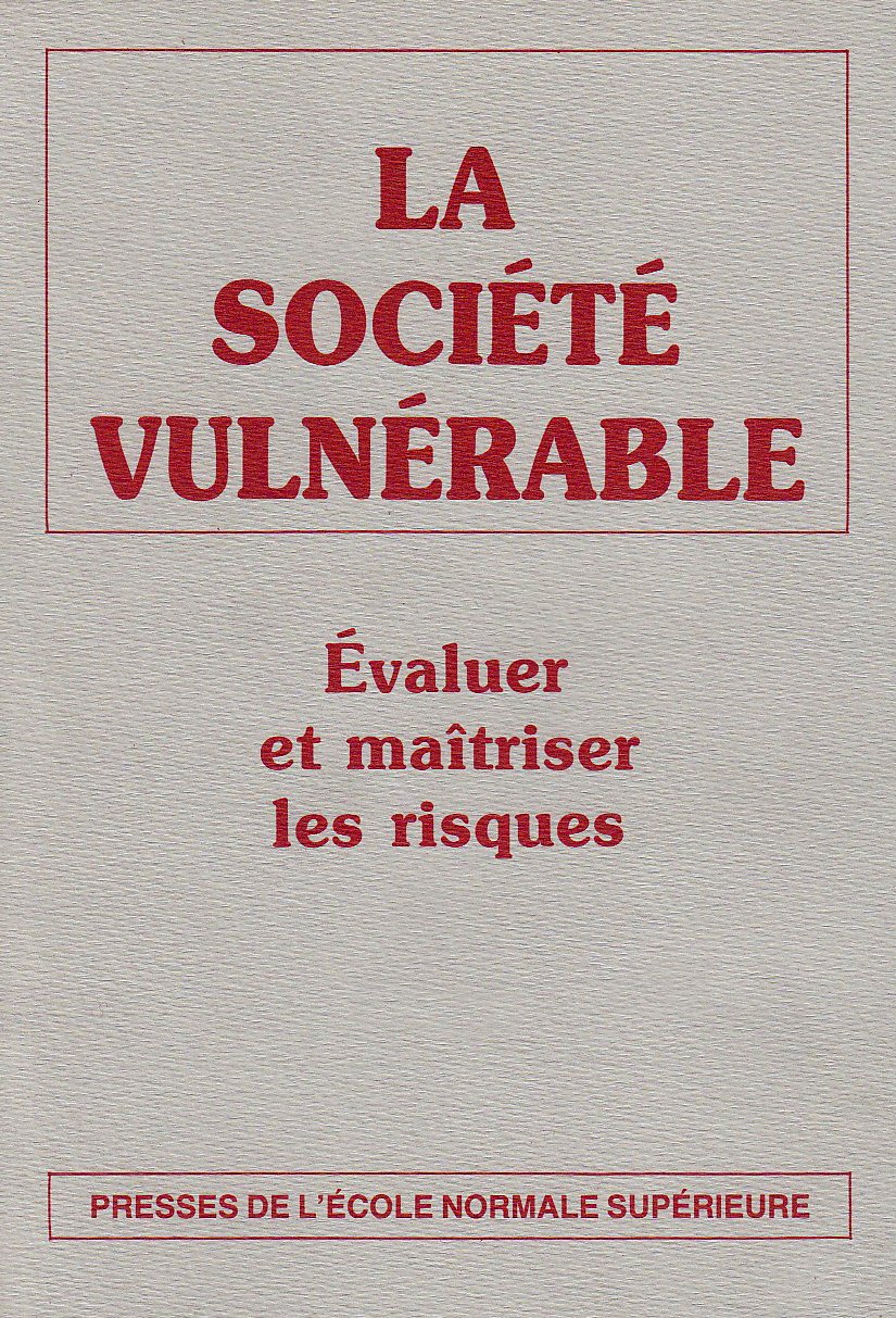 La Société vulnérable : Évaluer et maîtriser les risques 9782728801329