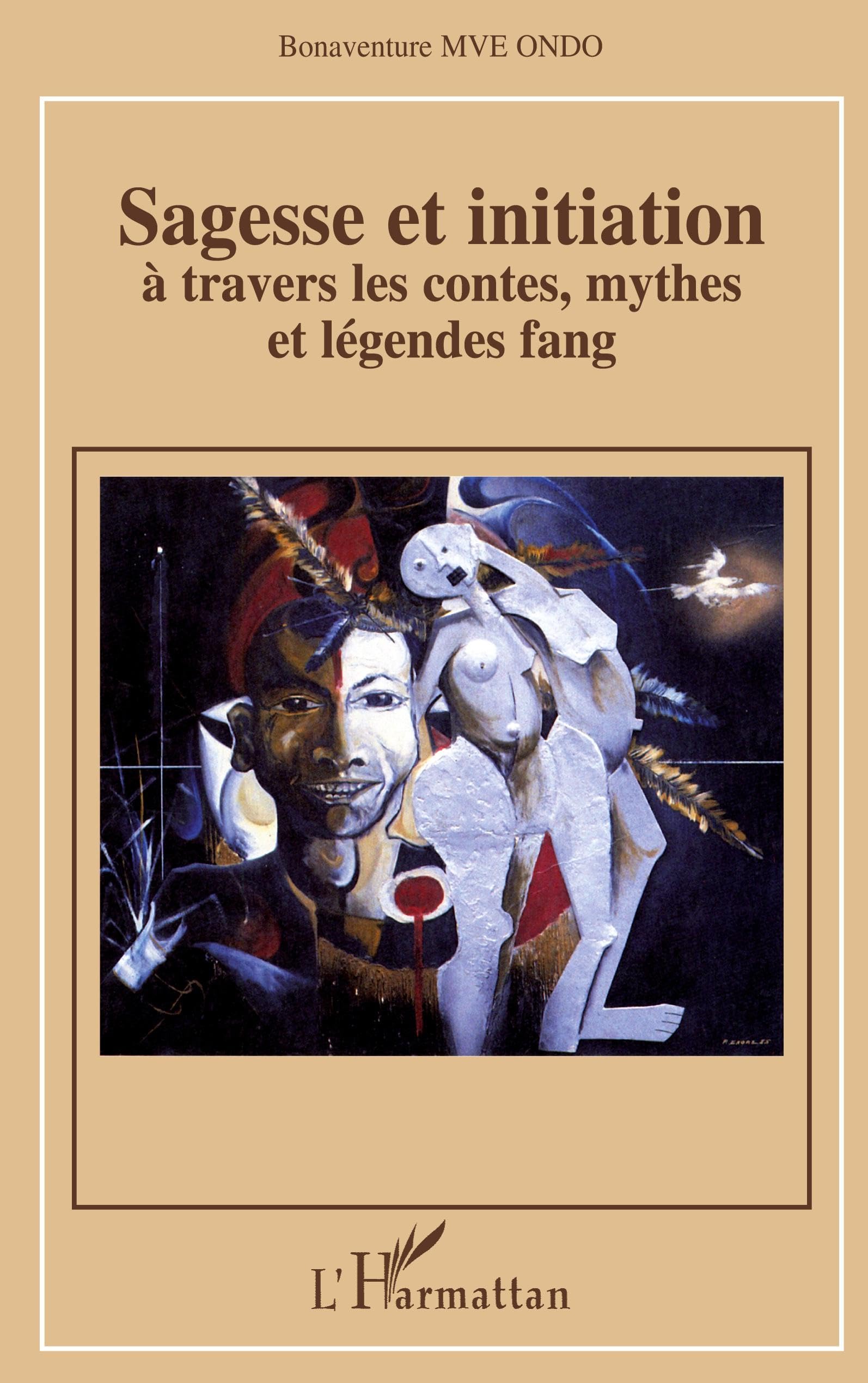Sagesse et initiation à travers les contes, mythes et légendes fang 9782296028708