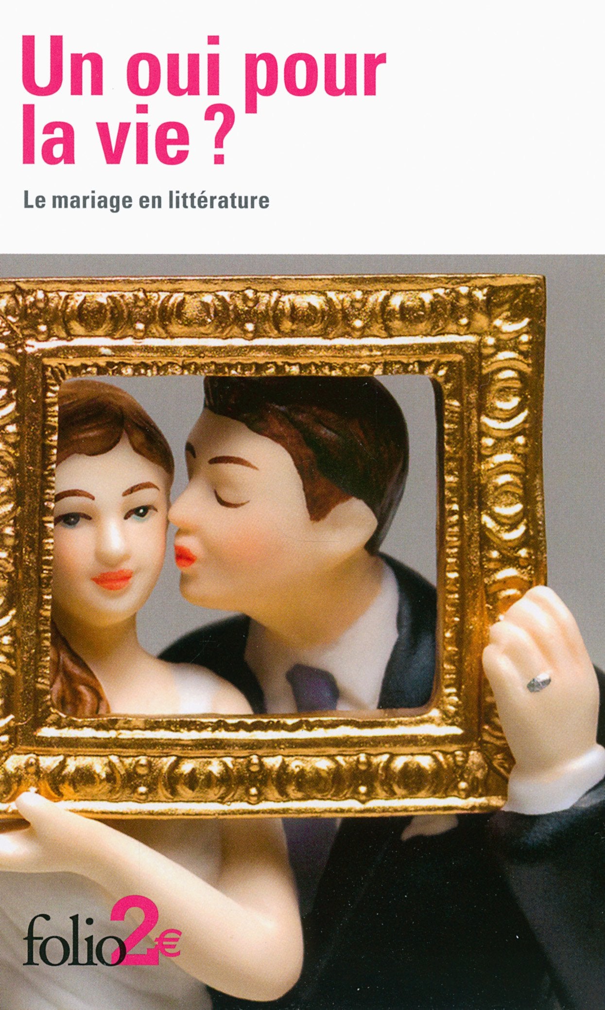 Un oui pour la vie ?: Le mariage en littérature 9782070452170