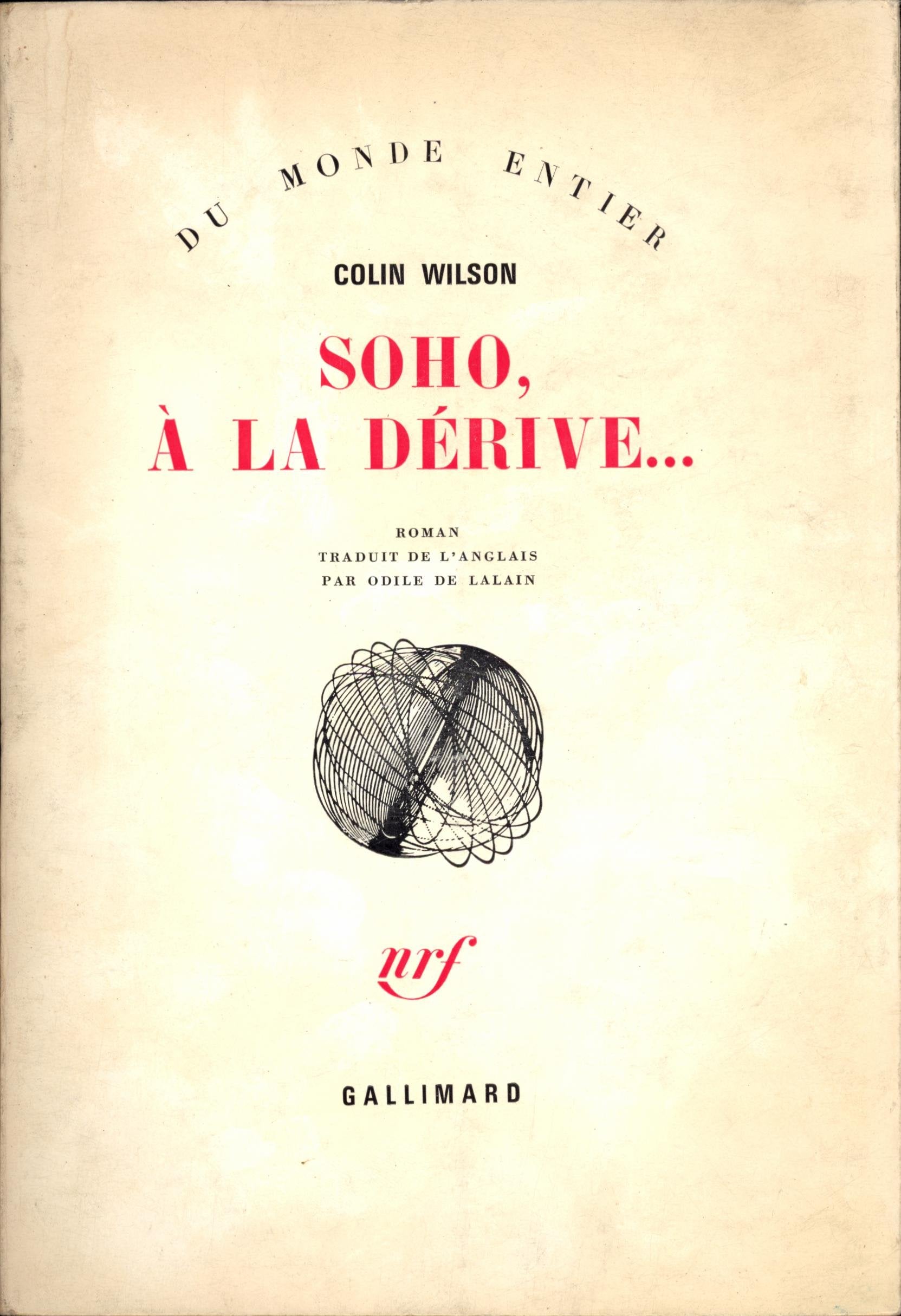 Colin Wilson. Soho, à la dérive : Adrift in Soho. Traduit de l'anglais par Odile de Lalain