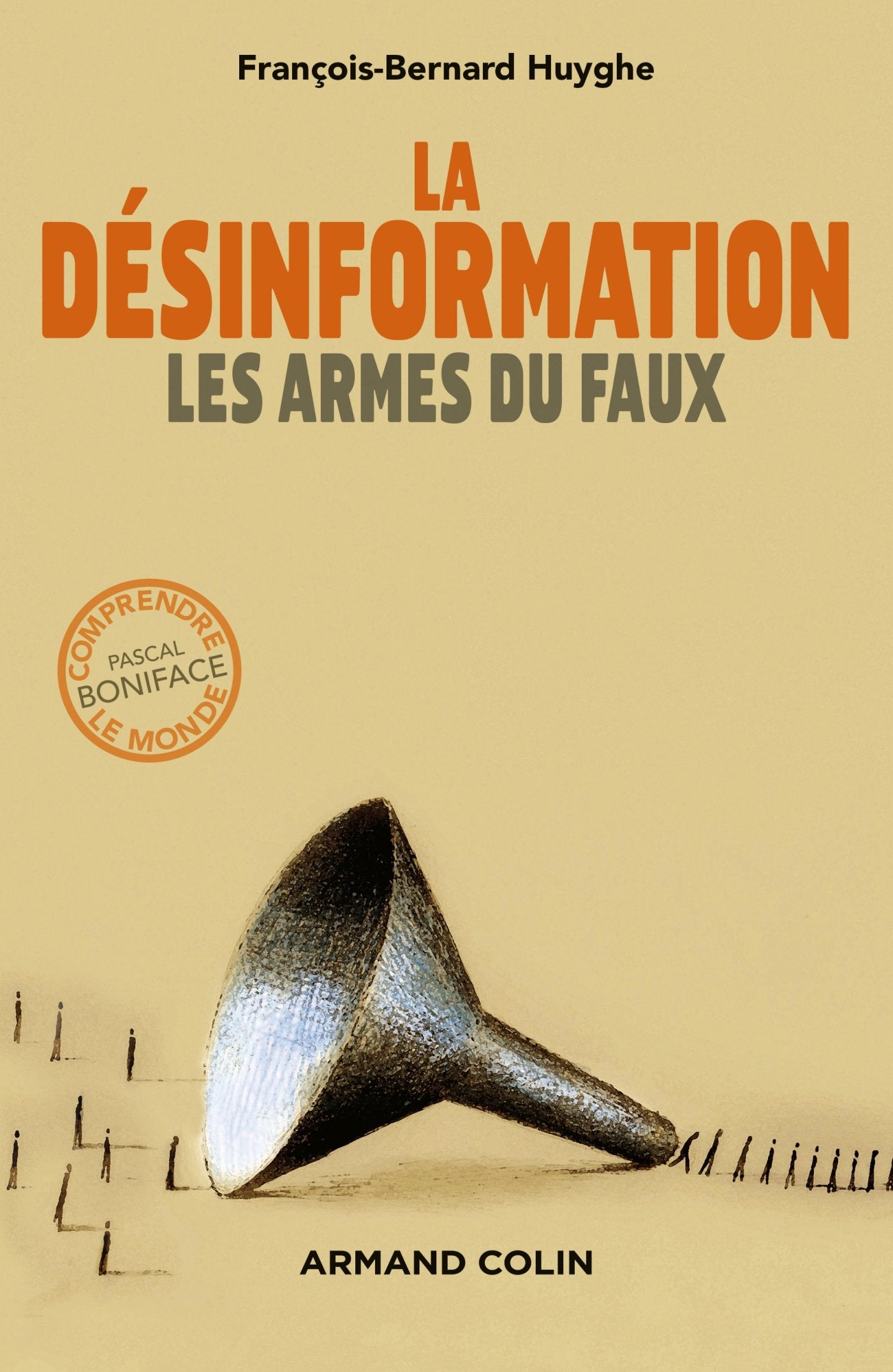 La désinformation : les armes du faux: Les armes du faux 9782200601362