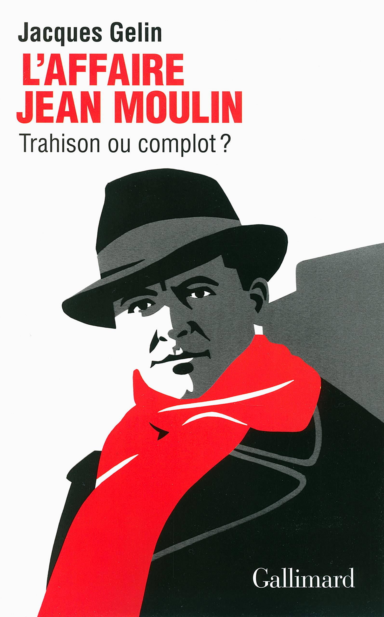 L'Affaire Jean Moulin : trahison ou complot ? 9782070139439