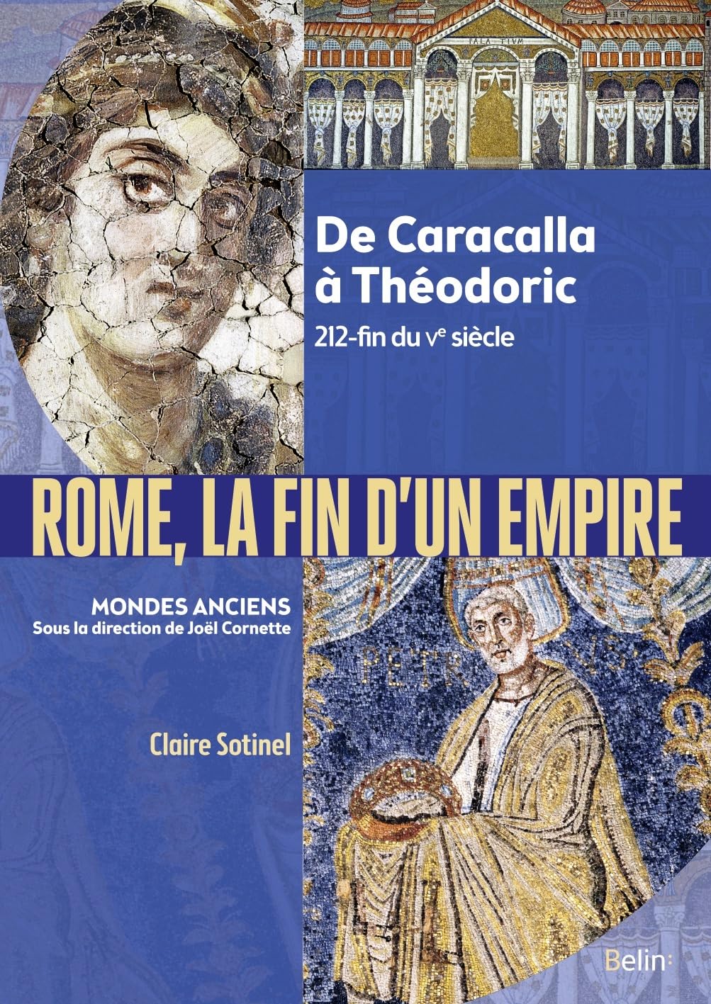 Rome, la fin d'un empire: De Caracalla à Théodoric 212-fin du Ve siècle 9782701164977
