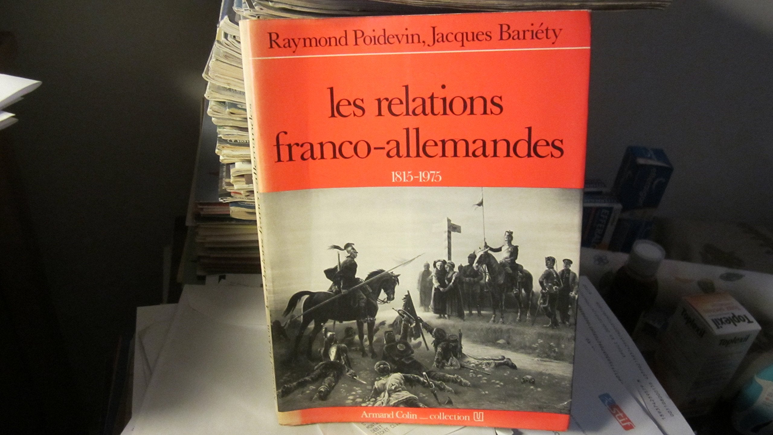 Les relations franco allemandes (1815 1975) 2e ed. 022796 9782200310776