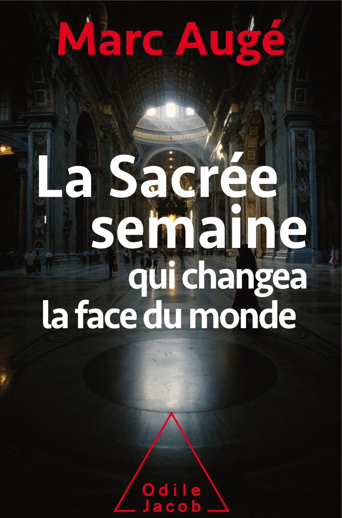 La sacrée semaine: qui changea la face du monde 9782738133892