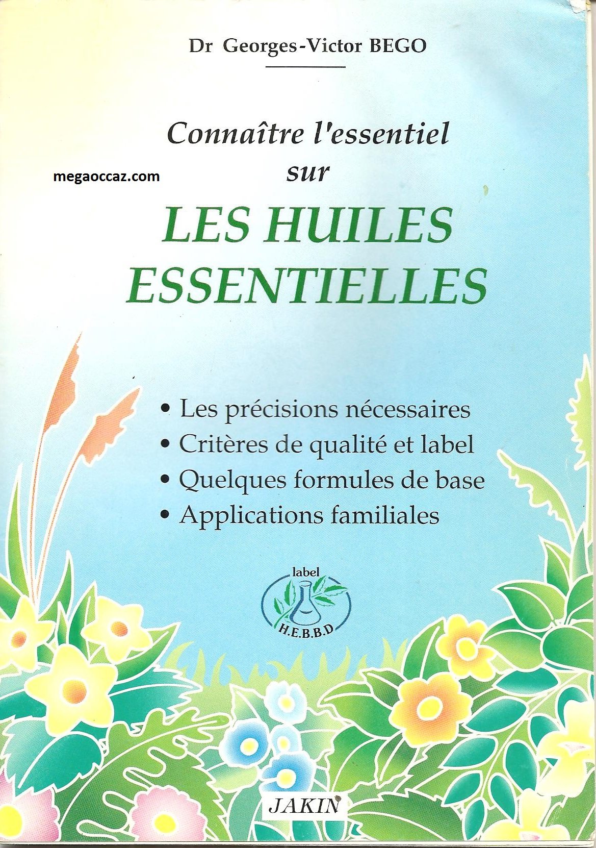 Connaître l'essentiel sur les huiles essentielles 9782940115013