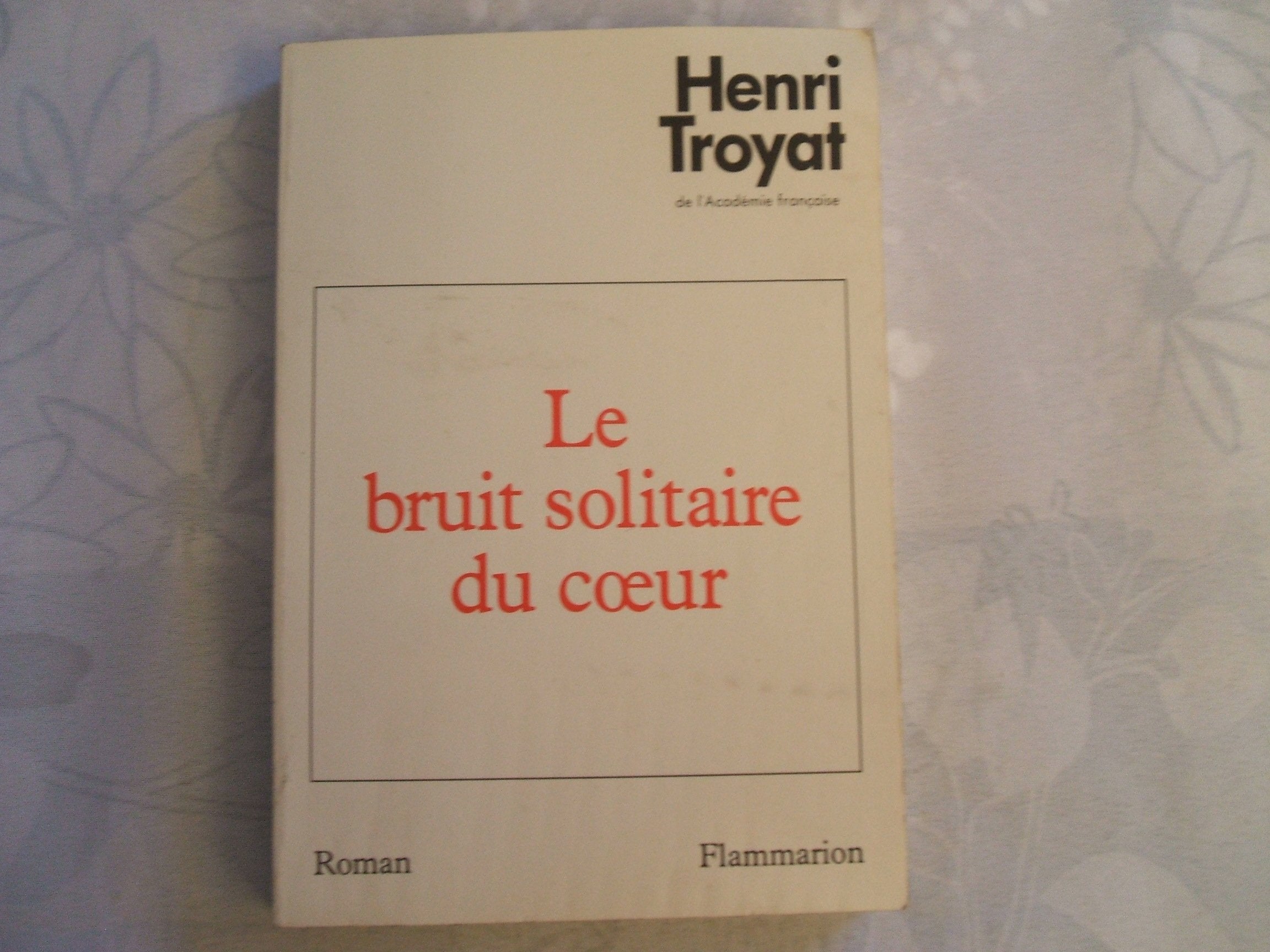 Le Bruit solitaire du cœur 9782080647788