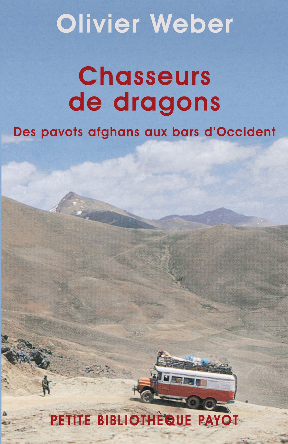 Chasseurs de dragons : Des pavots afghans aux bars d'Occident 9782228895552