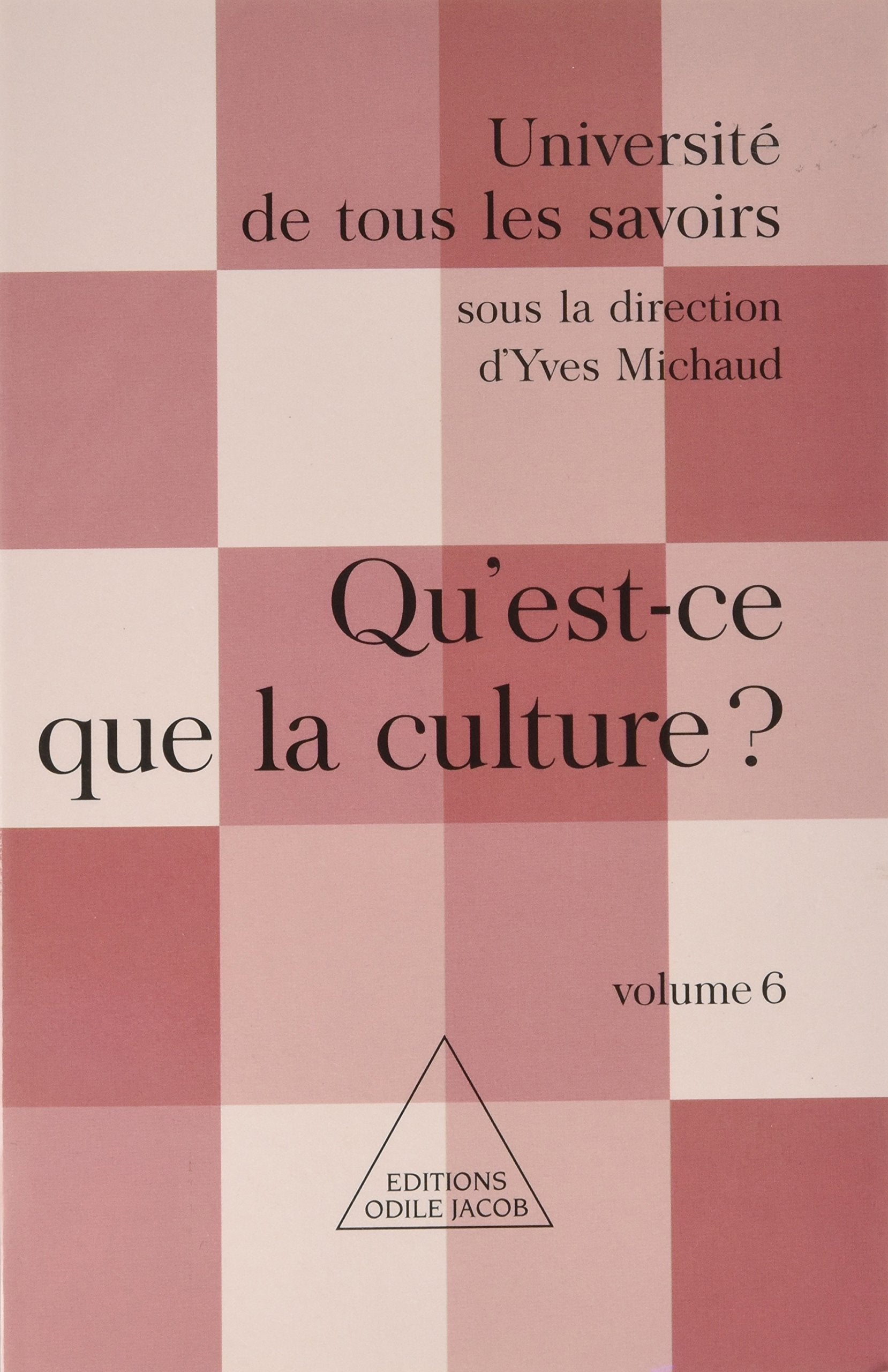 Université de tous les savoirs, tome 6 : Qu'est-ce la culture ? 9782738109729