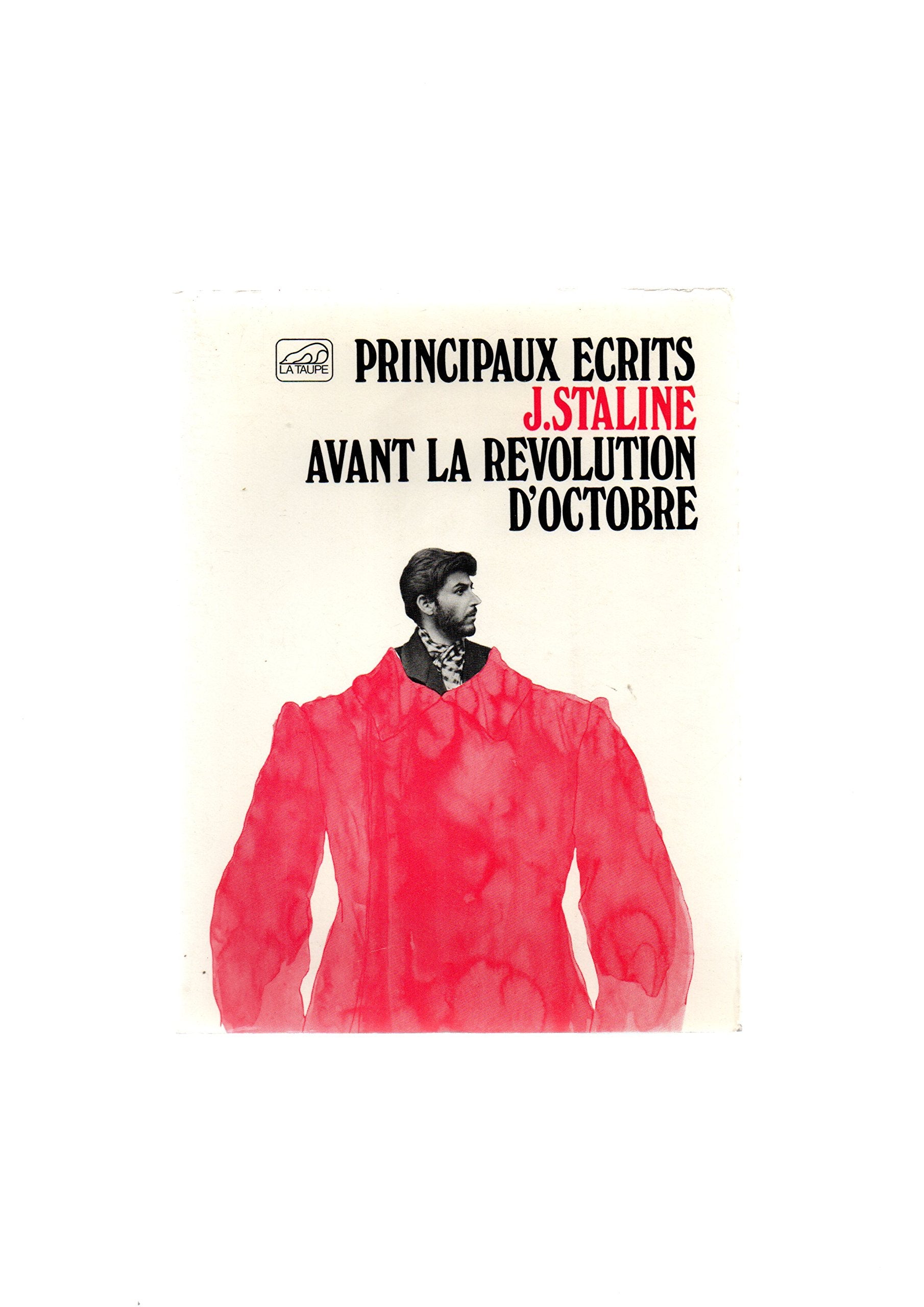 Principaux écrits j. staline avant la révolution d'octobre. textes rassemblés et préfacés par alain canneel
