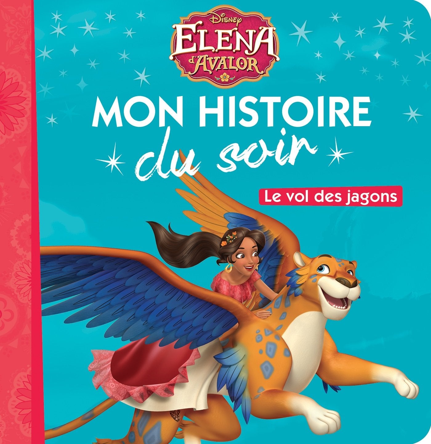 ELENA D'AVALOR - Mon Histoire du Soir - Le vol des jagons 9782016260562