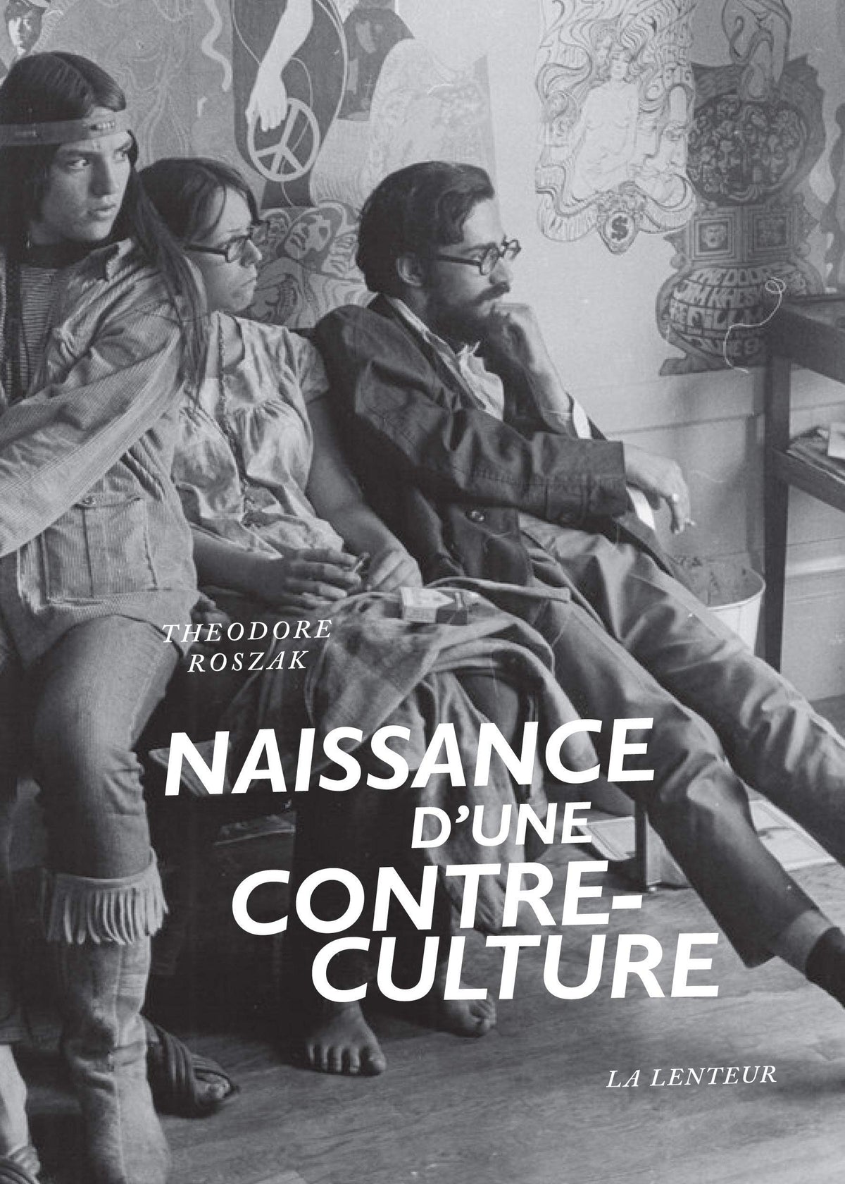 Naissance d'une contre-culture: Réflexions sur la société technocratique et l'opposition de la jeunesse 9791095432258