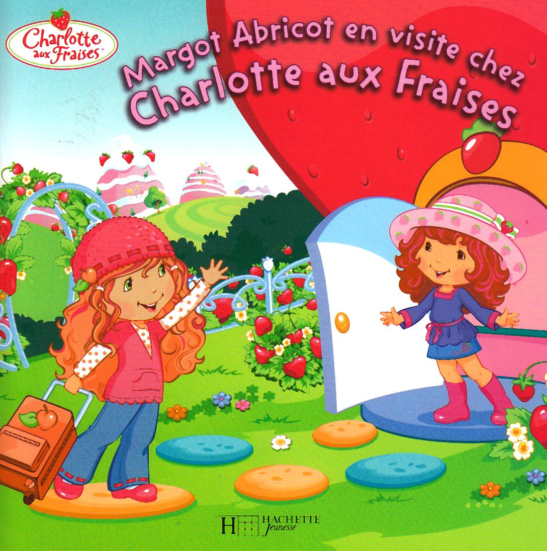 Margot Abricot en visite chez Charlotte aux fraises 9782012261990