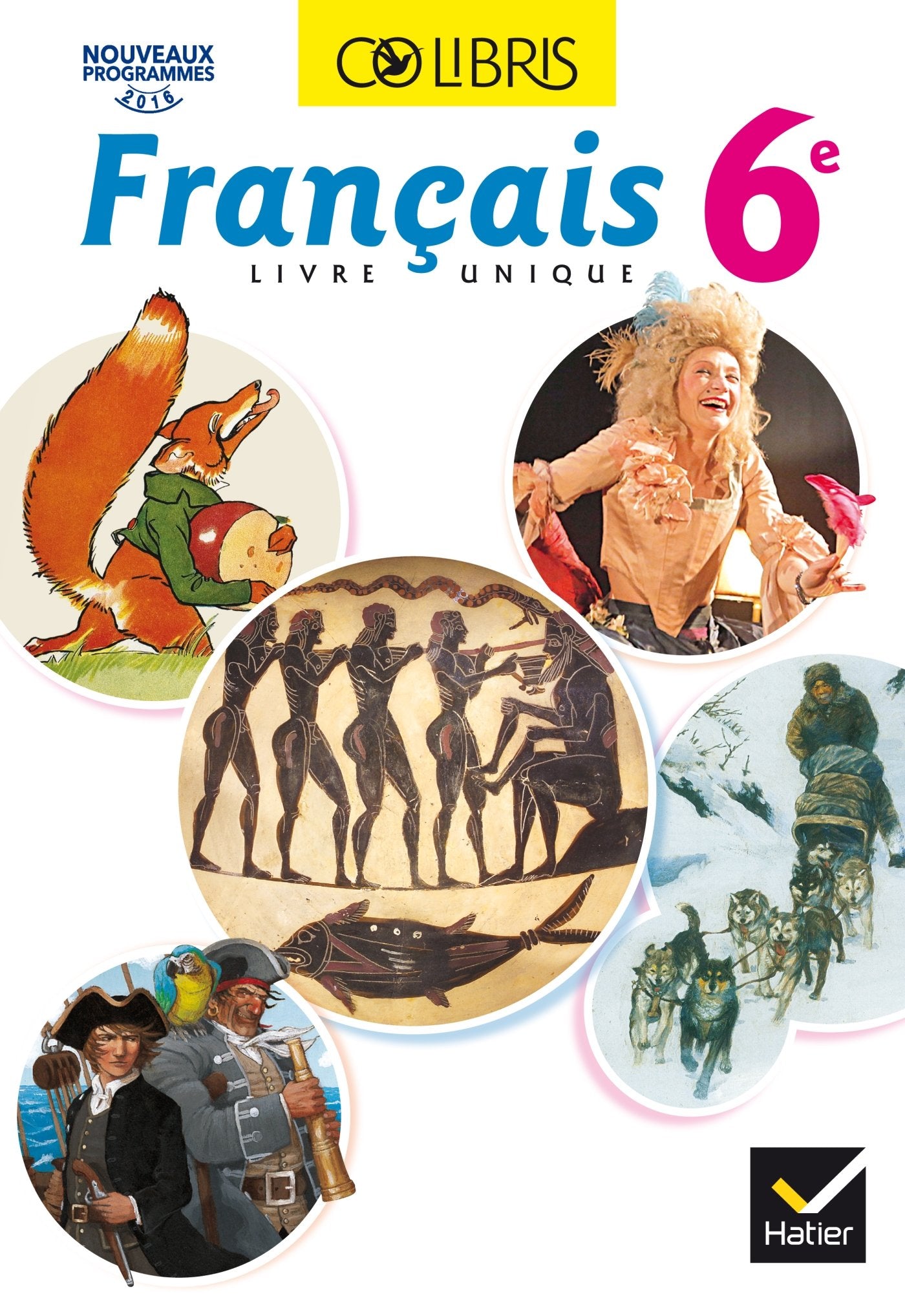 Colibris Français 6e - Manuel de l'élève (Inclus "Mon carnet de bord 6e") - Nouveau programme 2016 9782218989292