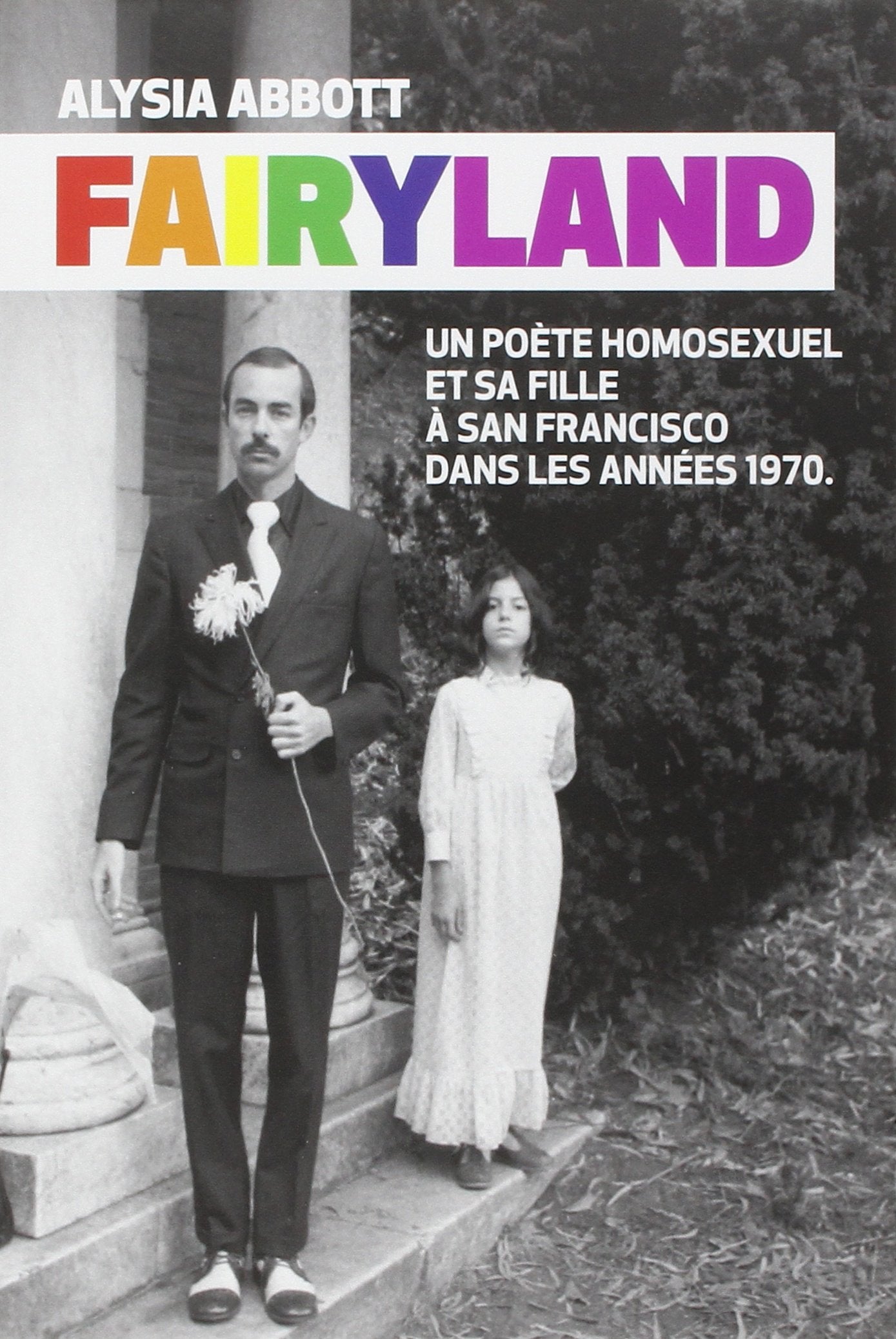 FAIRYLAND: UN POETE HOMOSEXUEL ET SA FILLE A SAN FRANCISCO DANS LES ANNEES 1970 9782211221238