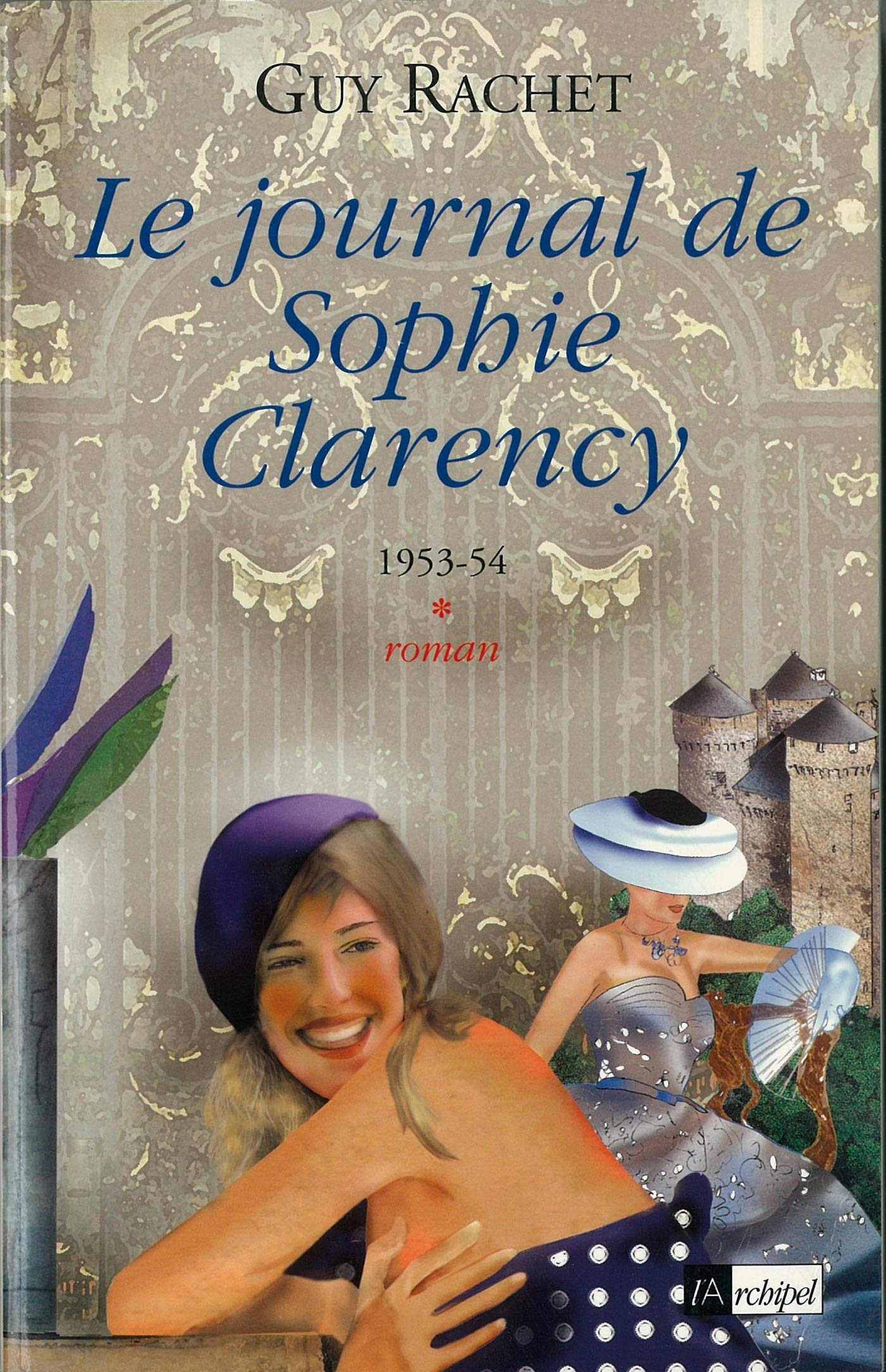 Le Journal de Sophie Clarency, tome 1 : 1954-55 9782841873968