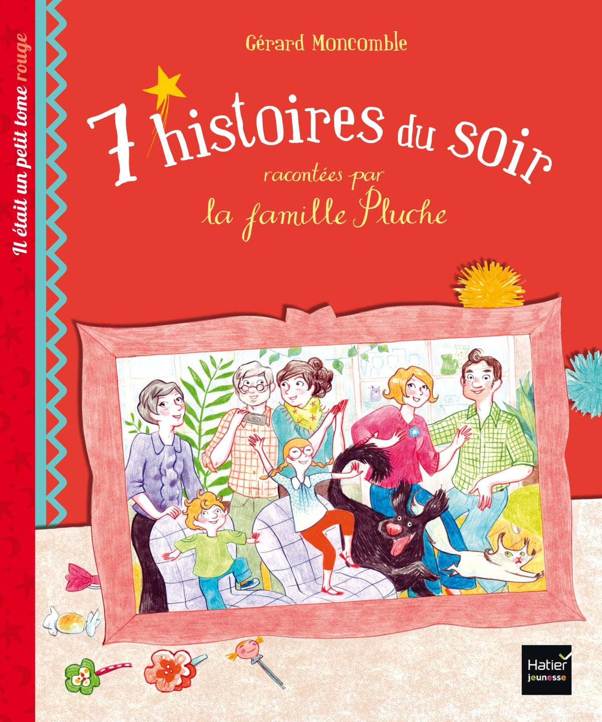 7 histoires du soir racontées par la famille Pluche: Tome 2, Il était un petit tome rouge 9782218971839