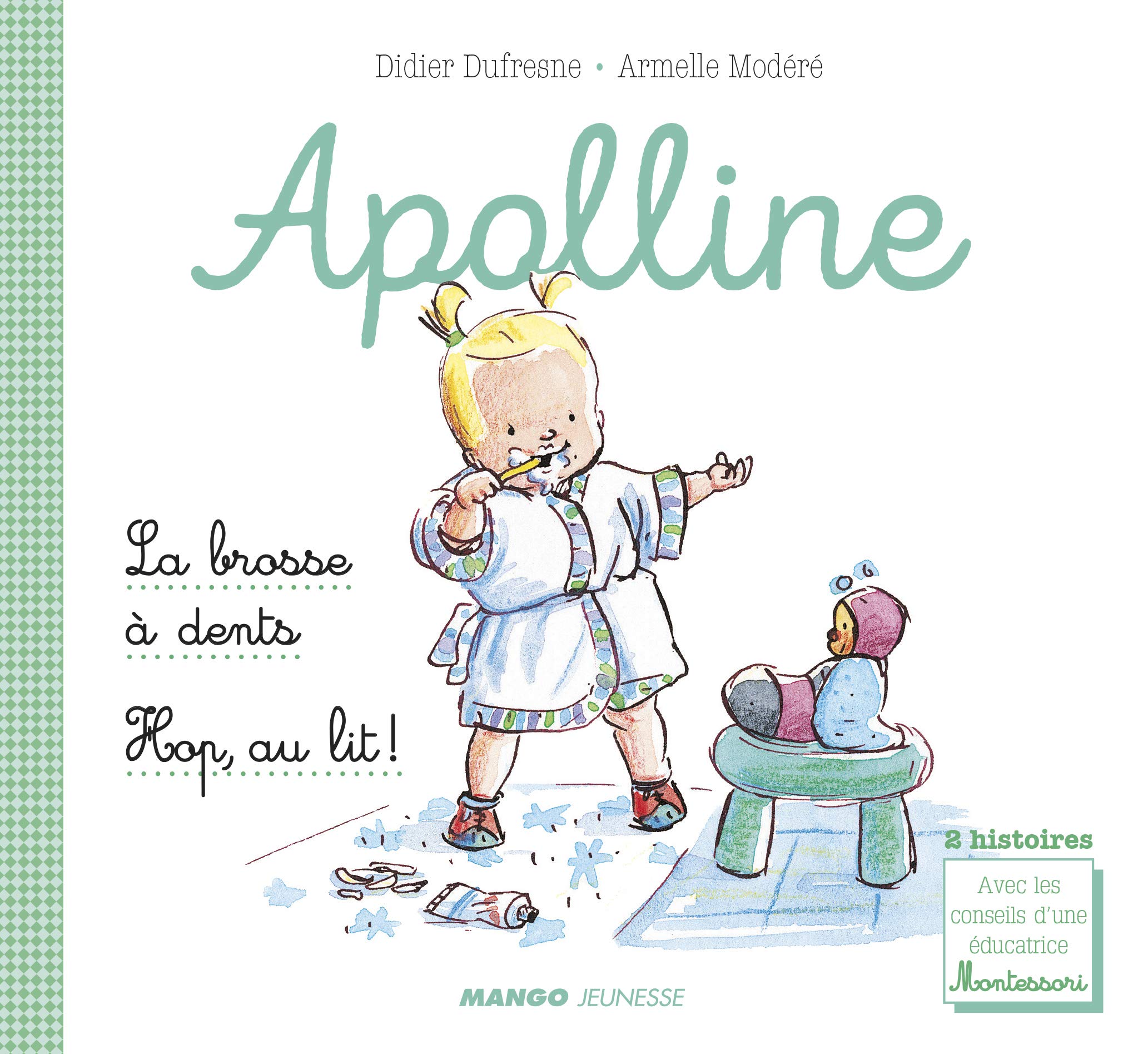 La brosse à dents / Hop au lit !: 2 histoires d'Apolline 9782740432624