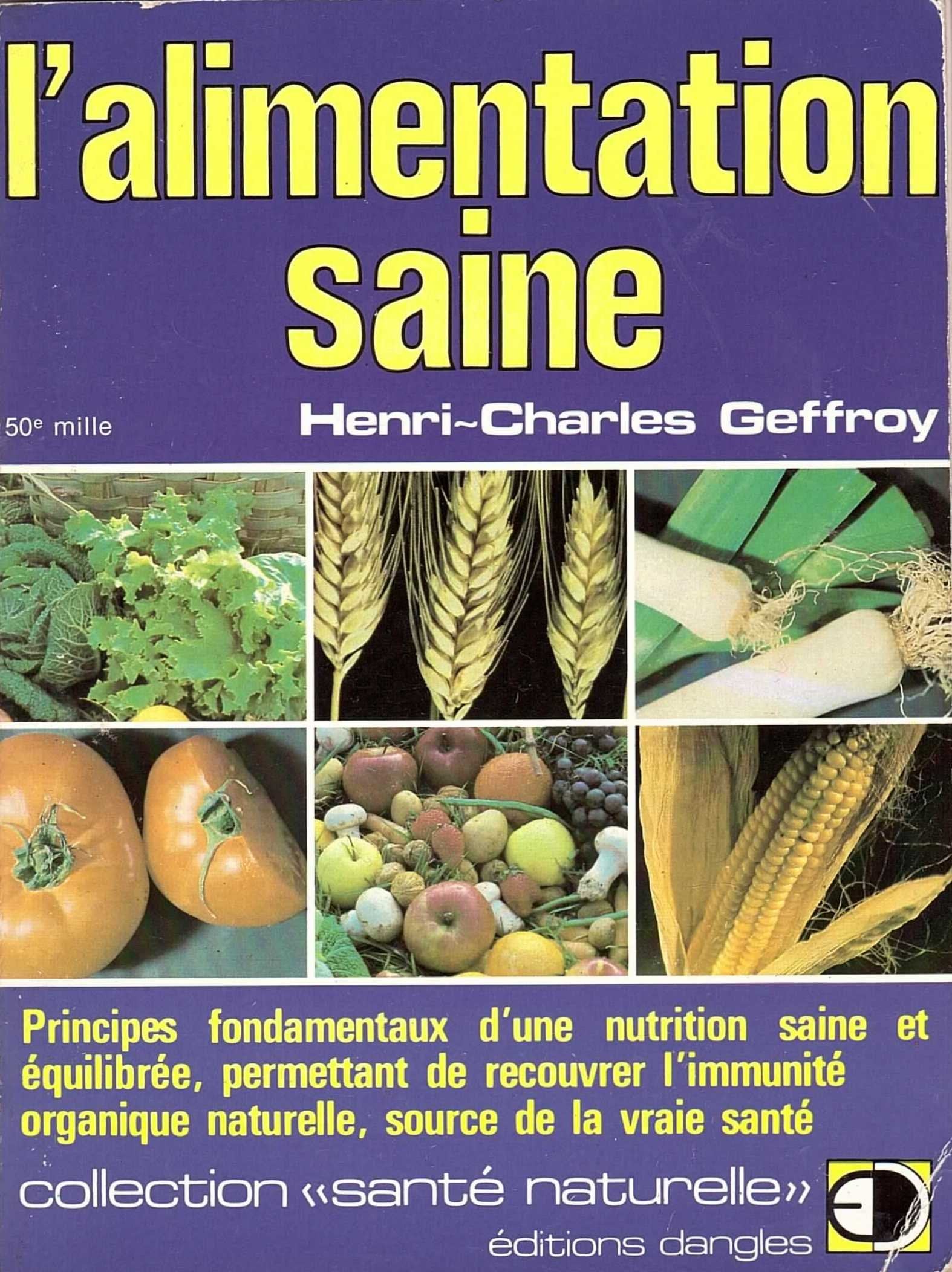 L'Alimentation saine : Principes fondamentaux du végétalisme permettant de recouvrer l'immunité organique naturelle, source de vraie santé 9782703302032