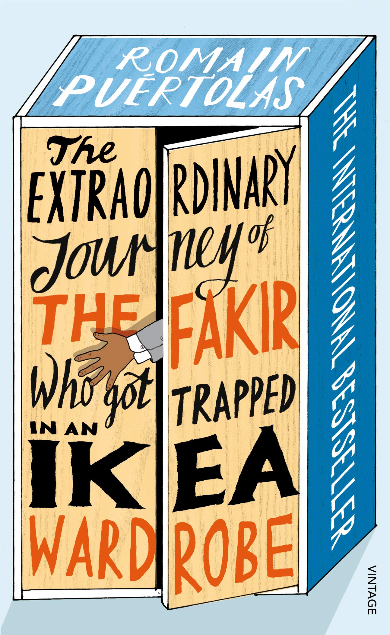 The Extraordinary Journey of the Fakir who got Trapped in an Ikea Wardrobe 9780099599791