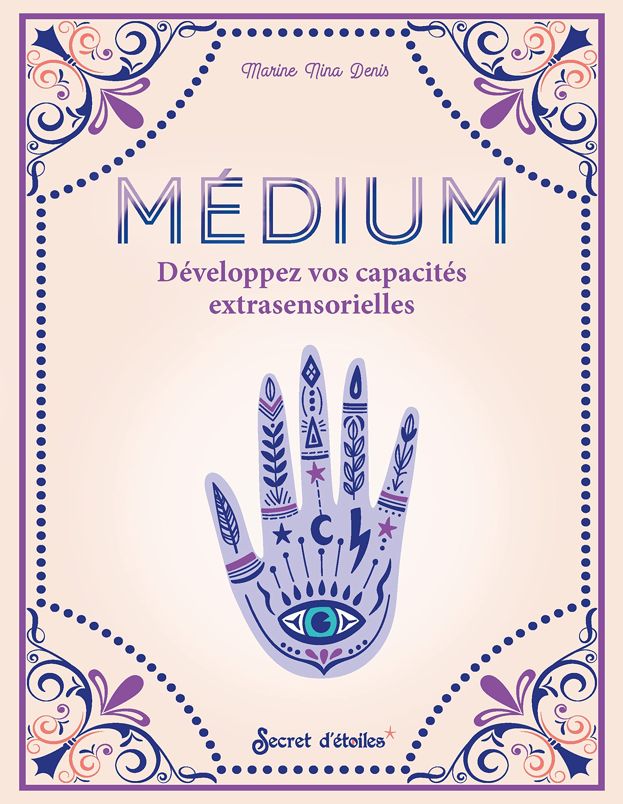 Médium, développez vos capacités extrasensorielles 9782382400630