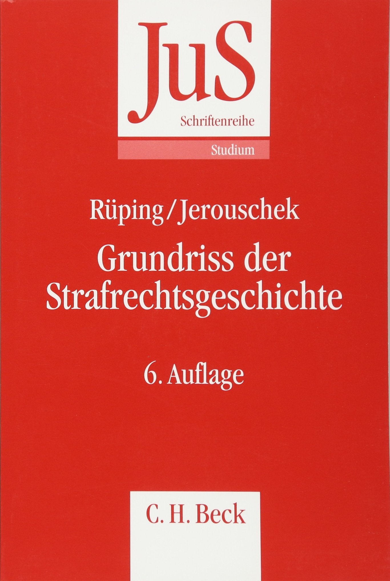 Grundriss der Strafrechtsgeschichte: Schriftenreihe der Juristischen Schulung 9783406626890