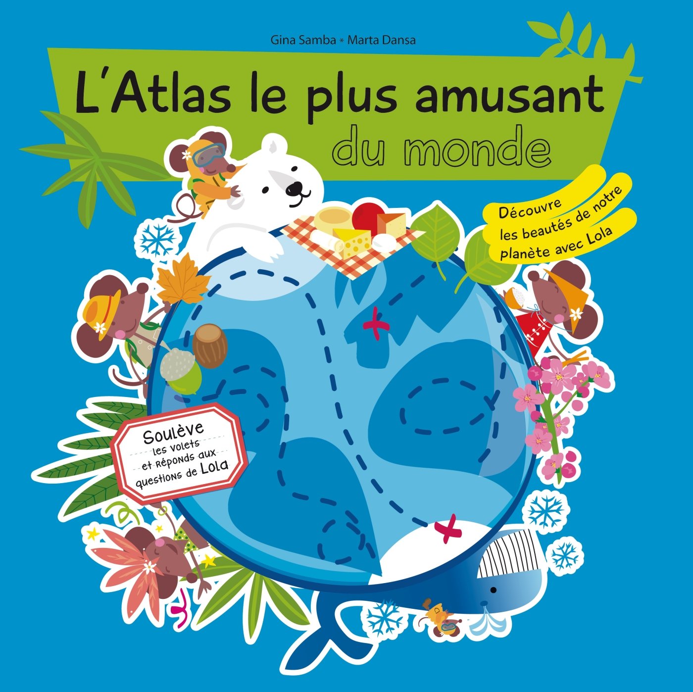 L'Atlas le plus amusant du monde 9782747045971