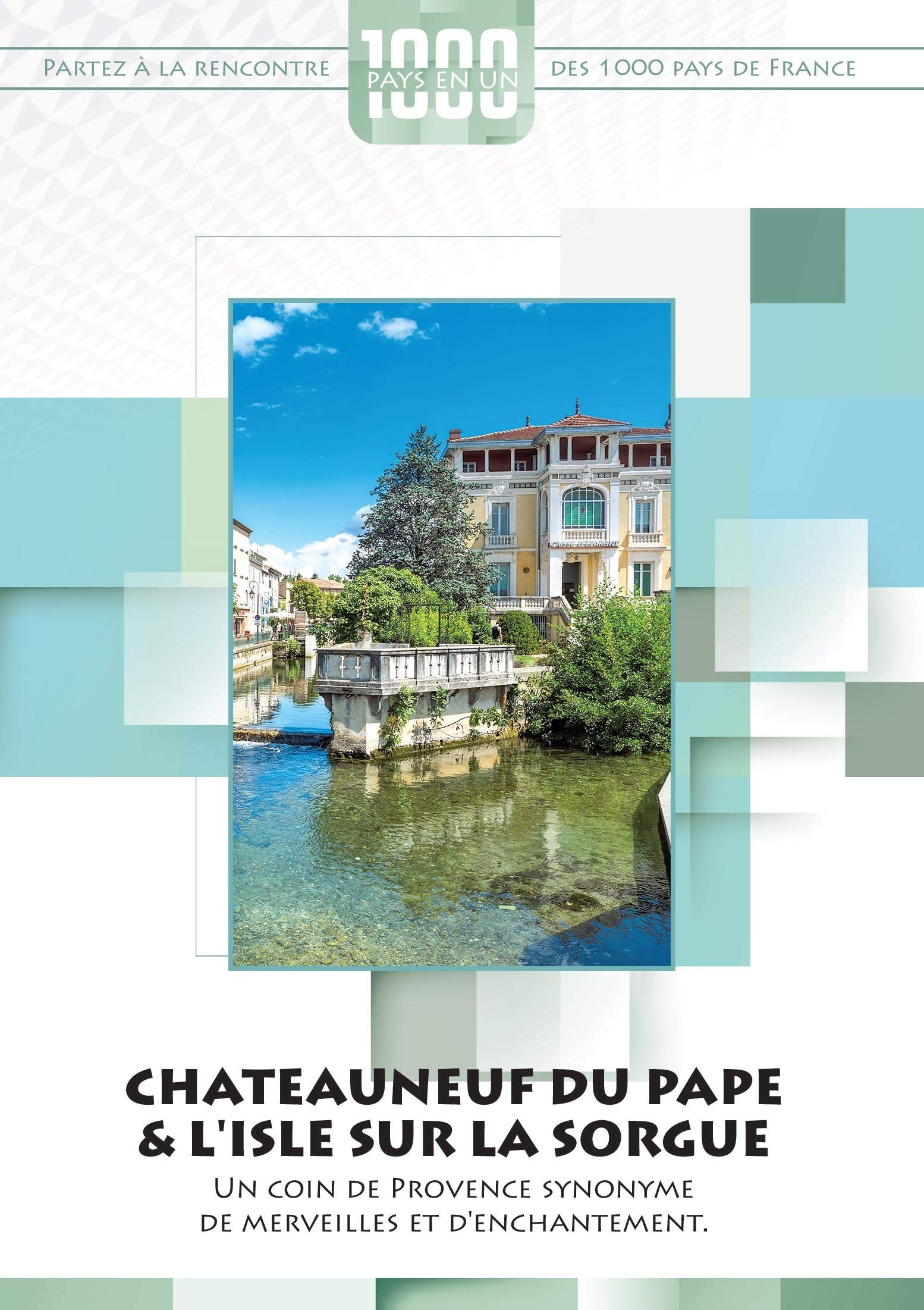 1000 Pays en Un : Chateauneuf du Pape & L'Isle sur la Sorgue 3760233152767