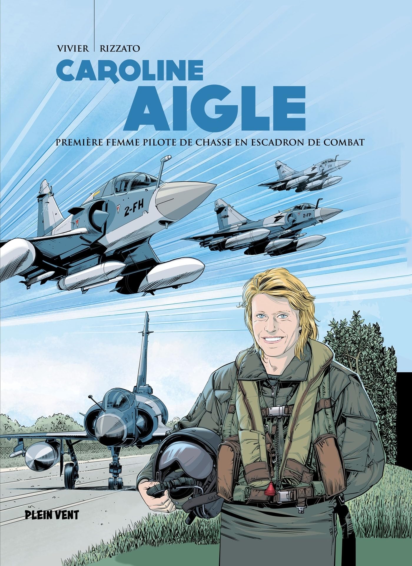 Caroline Aigle: Première femme pilote de chasse en escadron de combat 9782492547966