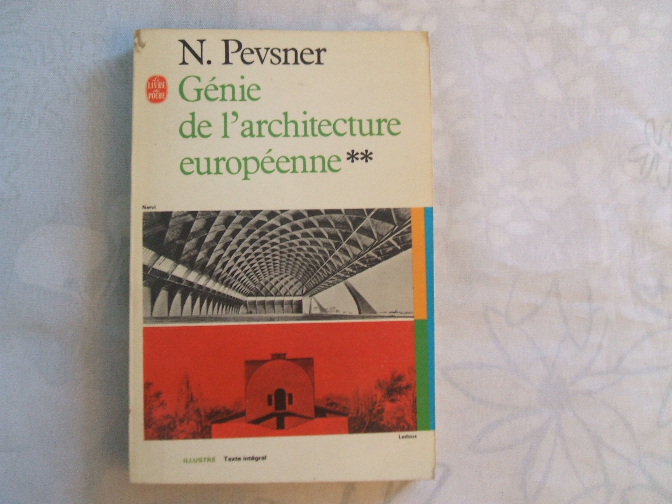 NIKOLAUS PEVSNER//GENIE DE L'ARCHITECTURE EUROPEENNE//TRADUCTION RENEE PLOUIN//TOME II//LE LIVRE DE POCHE//1970