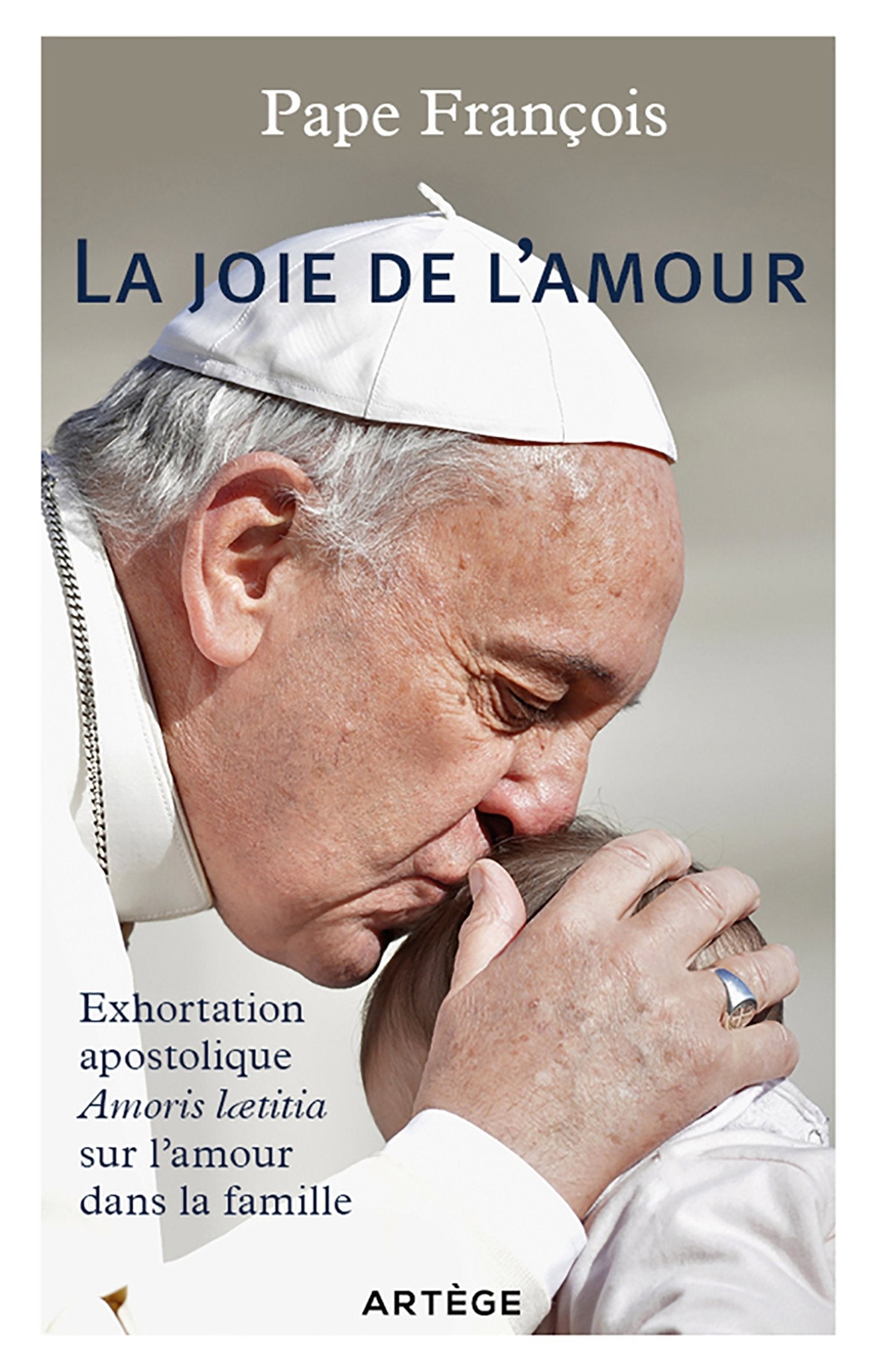 La joie de l'amour: Exhortation apostolique Amoris laetitia sur l'amour dans la famille 9782360401819