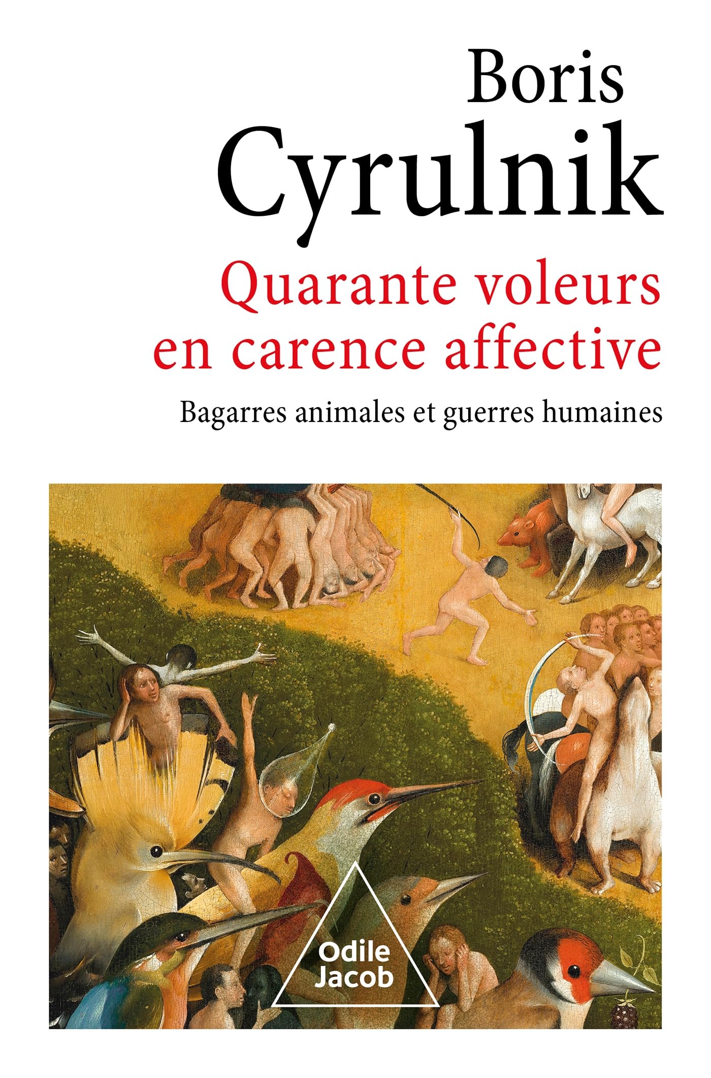 Quarante voleurs en carence affective: Bagarres animales et guerres humaines 9782415003968
