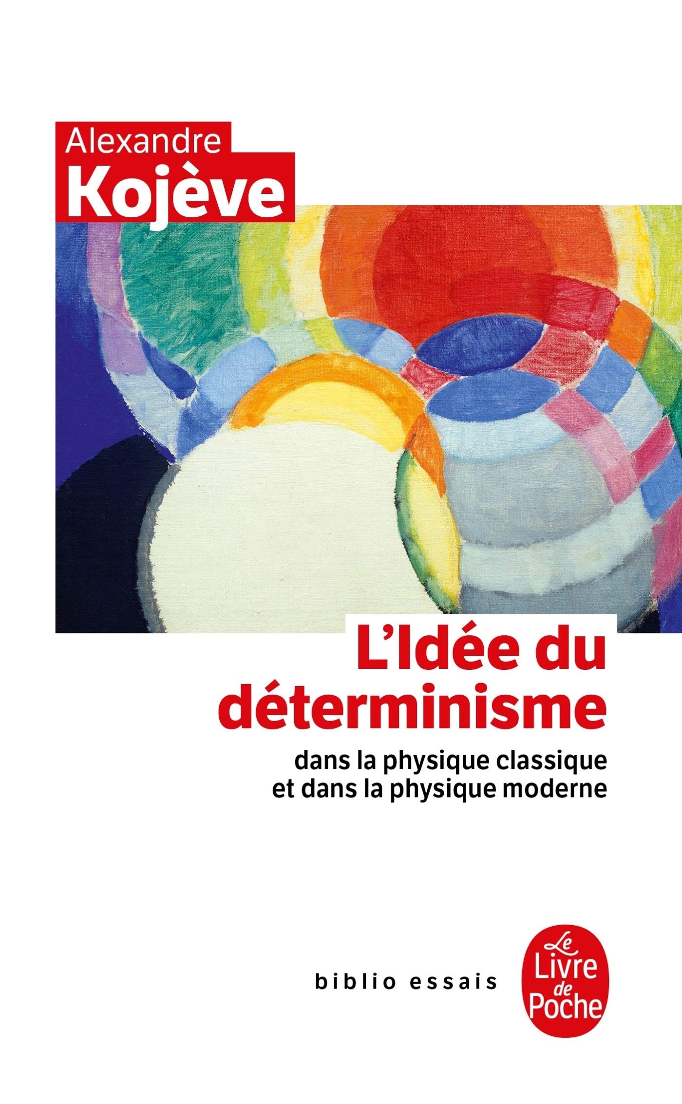 L'idée du determinisme dans la physique classique et dans la physique moderne 9782253051909