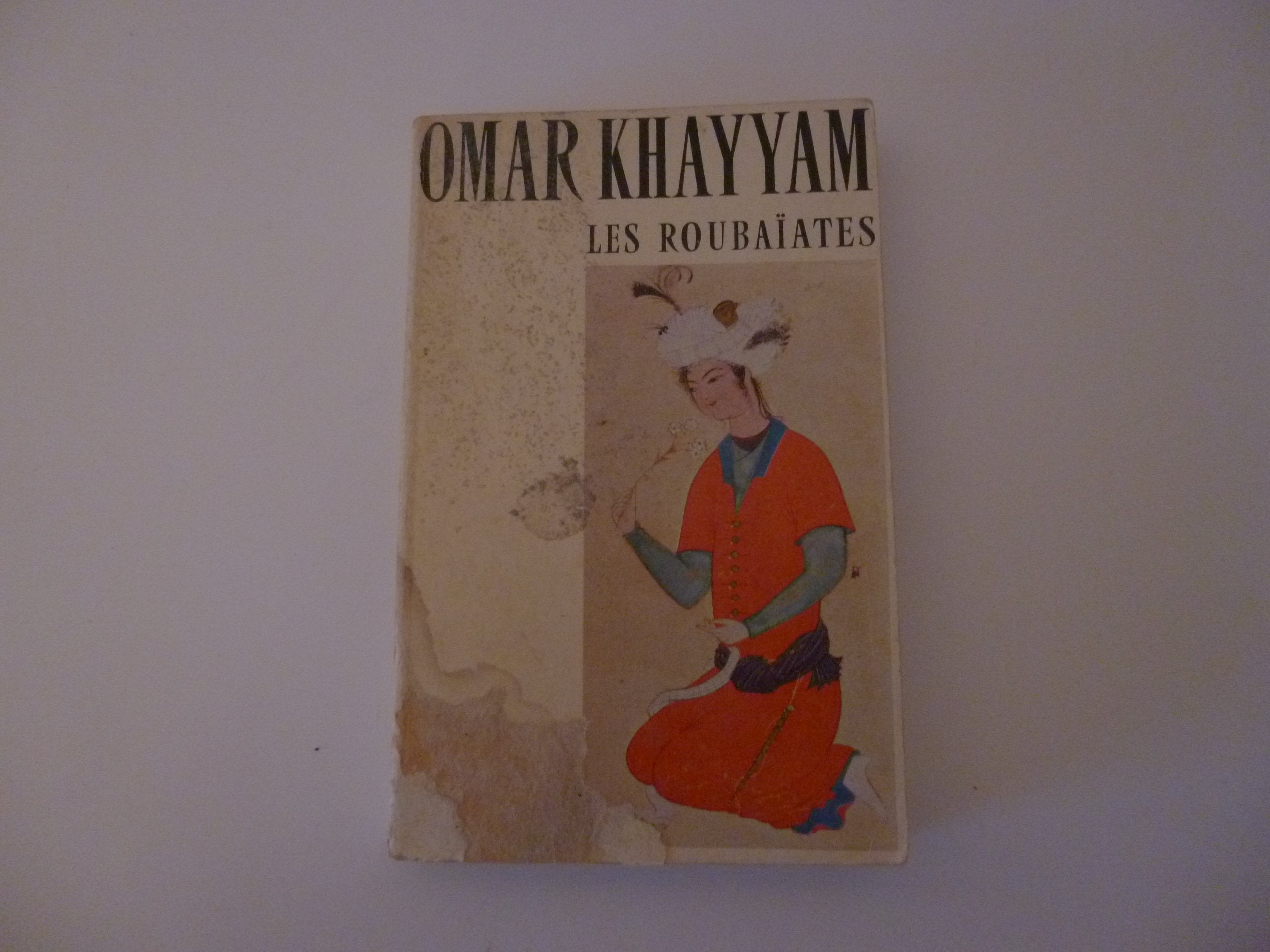 Omar Khayyam. Les Roubaïates : Illustrés de trente miniatures persanes. Traduction de J.-B. Nicolas, revue par Pierre Seghers et Jean-Paul Vibert