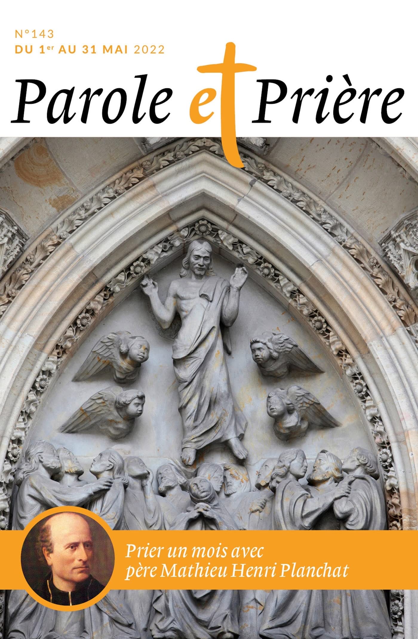Parole et prière n°143 mai 2022: père Henri Planchat 9772109551431