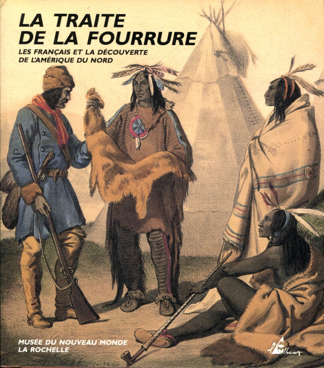 La traite de la fourrure / les français et la découverte de l'amerique du nord / [exposition, la roc 9782908528367