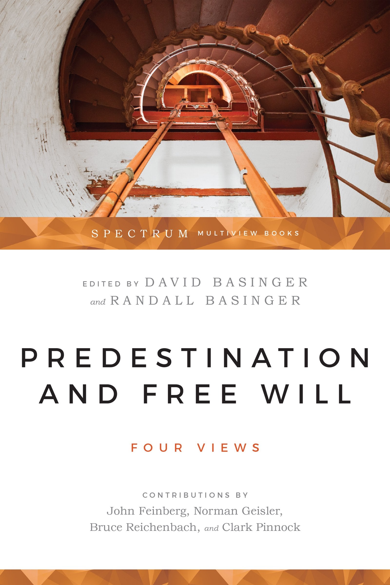 Predestination and Free Will: Four Views of Divine Sovereignty and Human Freedom 9780877845676