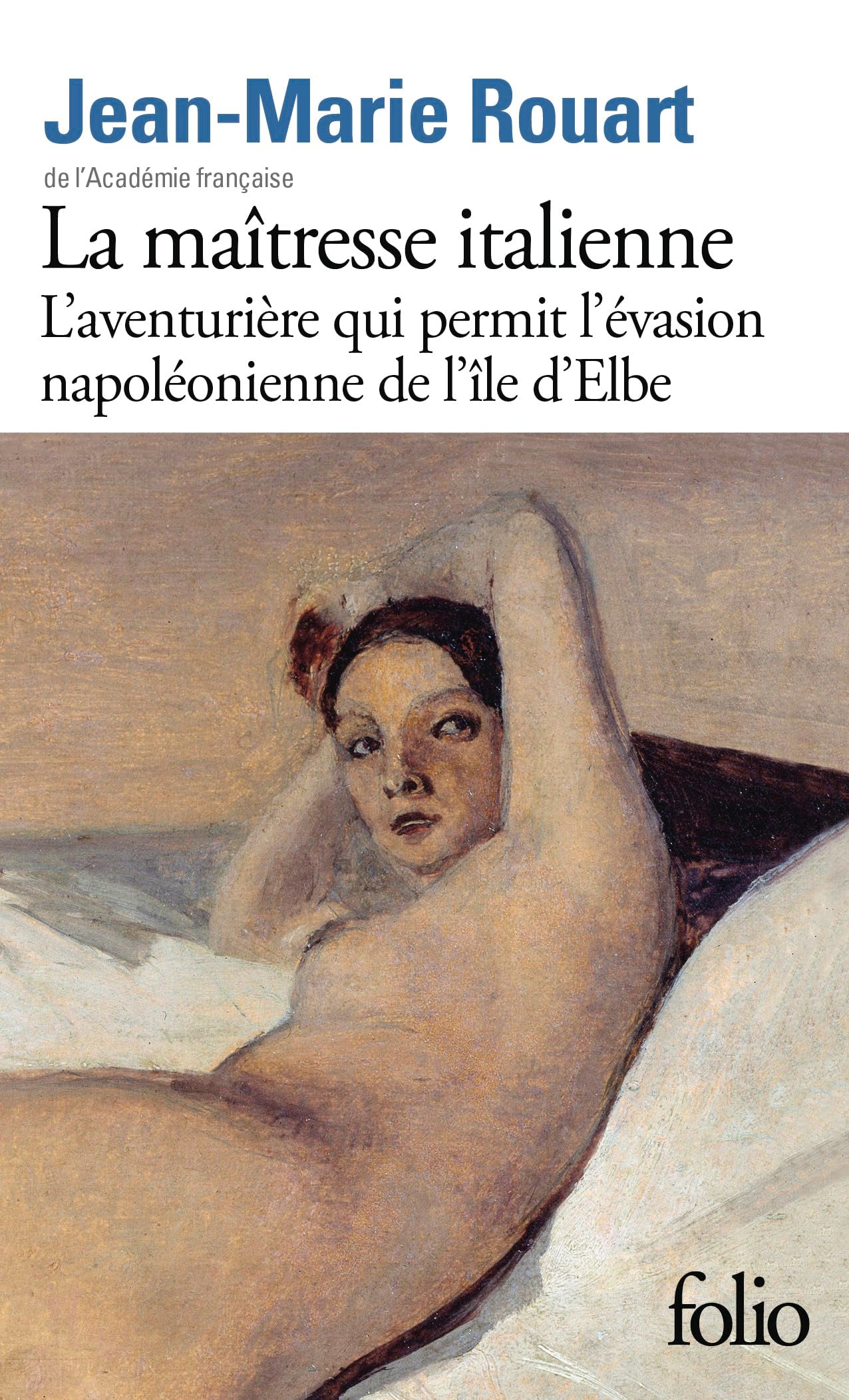 La maîtresse italienne: L'aventurière qui permit l'évasion napoléonienne de l'île d'Elbe 9782073116659