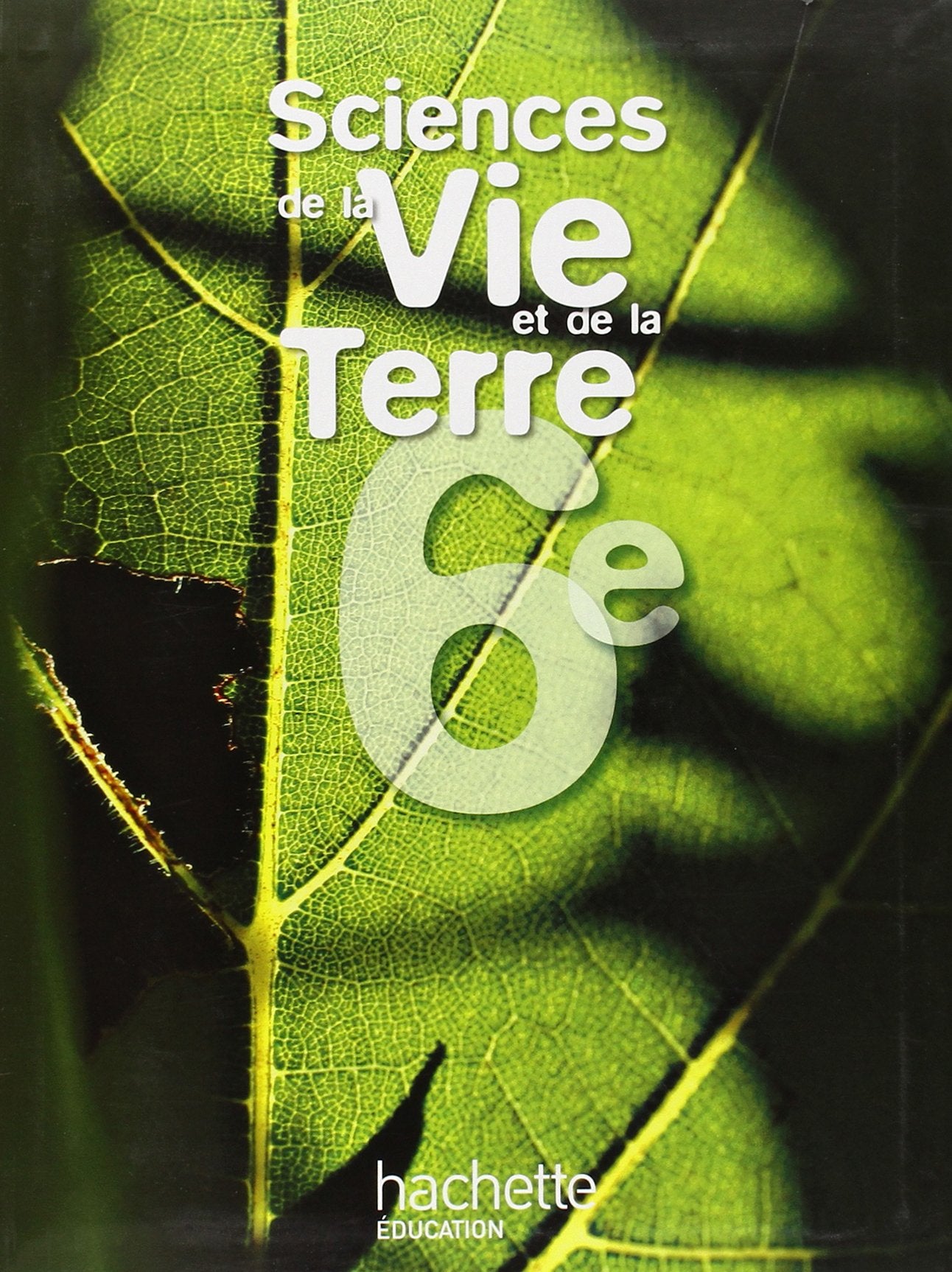 Sciences de la Vie et de Terre 6e - Livre de l'élève - Edition 2005 9782011254078